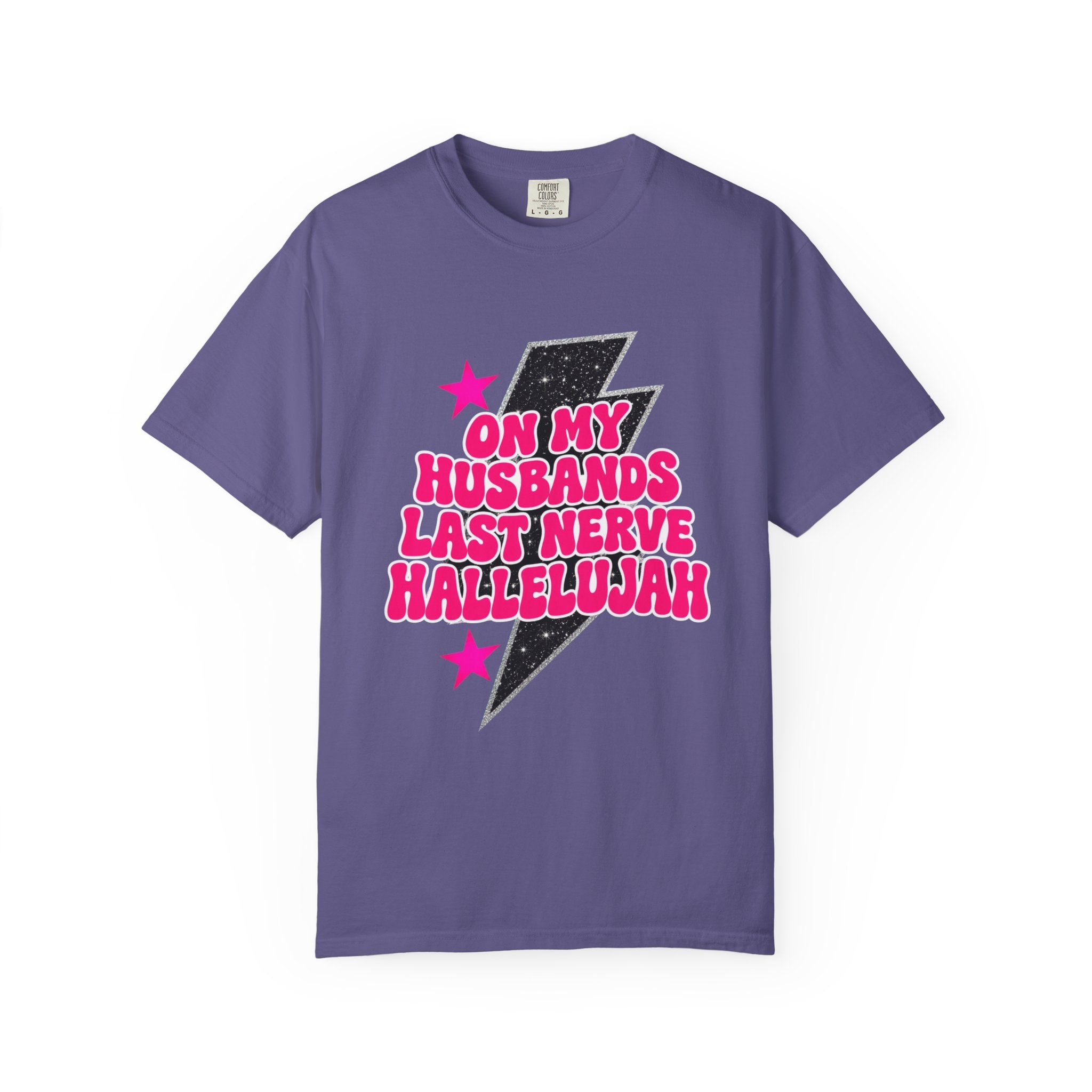 On My Husbands Last Nerve Hallelujah Tee - Comfort Colors