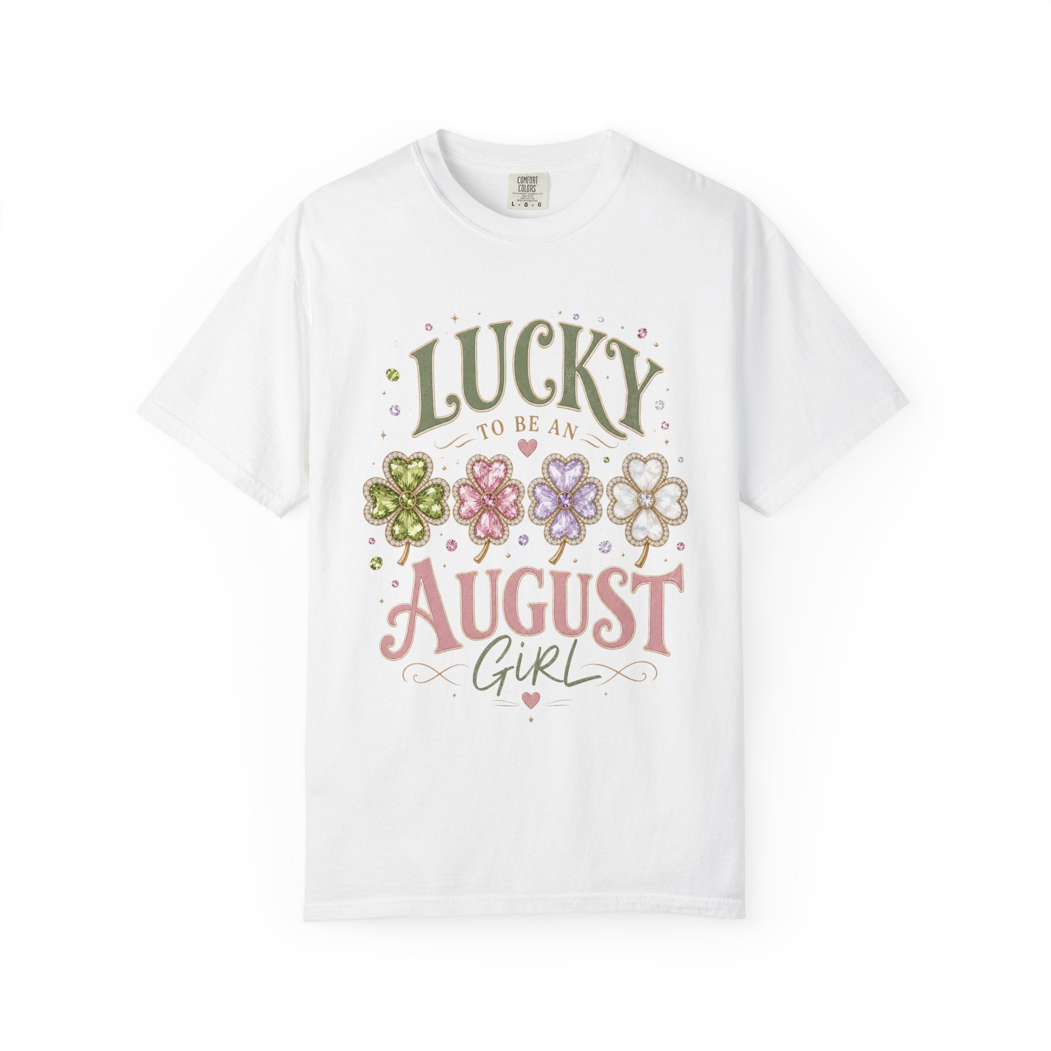 Lucky To Be an August Girl Tee - Comfort Colors