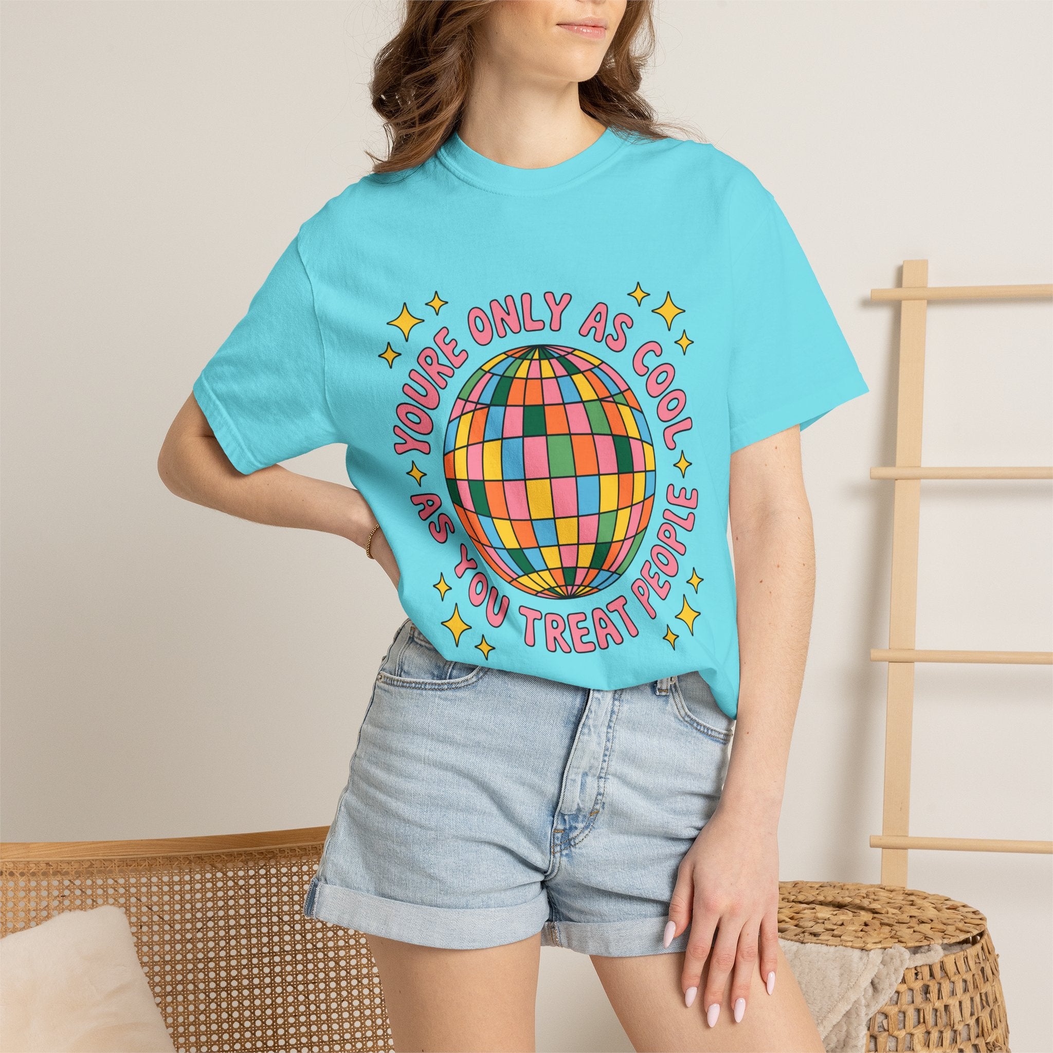 You're Only As Cool As You Treat People Tee - Comfort Colors
