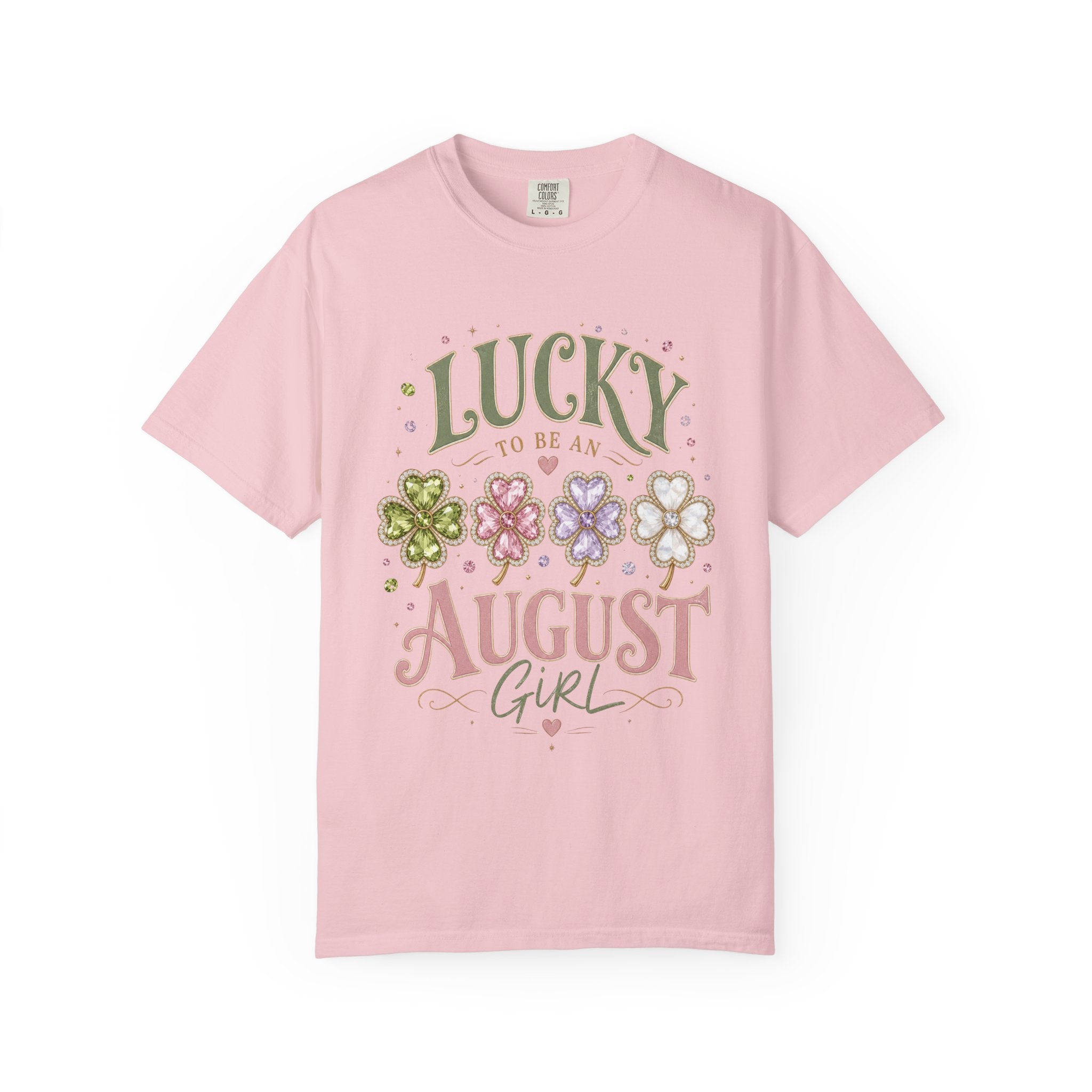 Lucky To Be an August Girl Tee - Comfort Colors