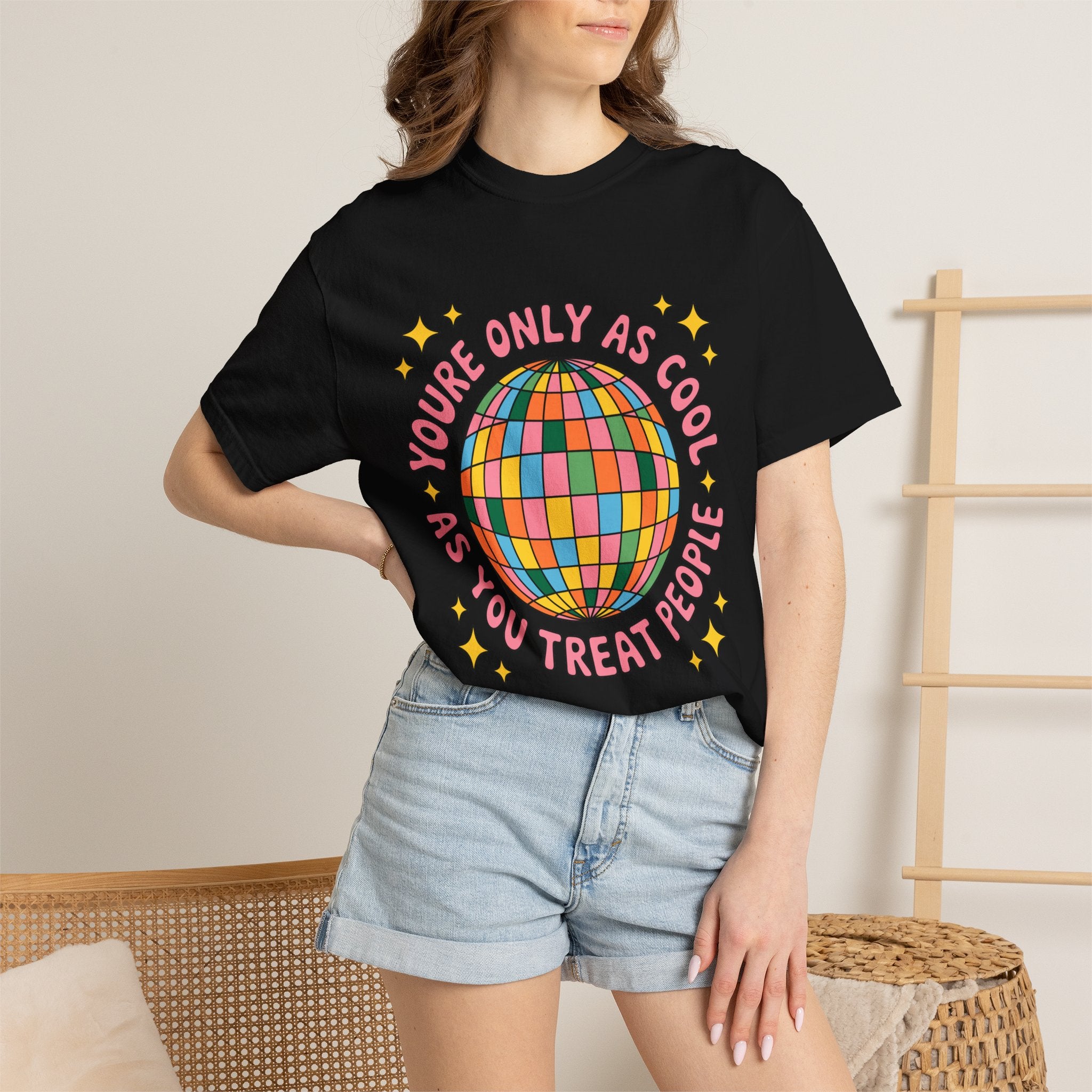 You're Only As Cool As You Treat People Tee - Comfort Colors