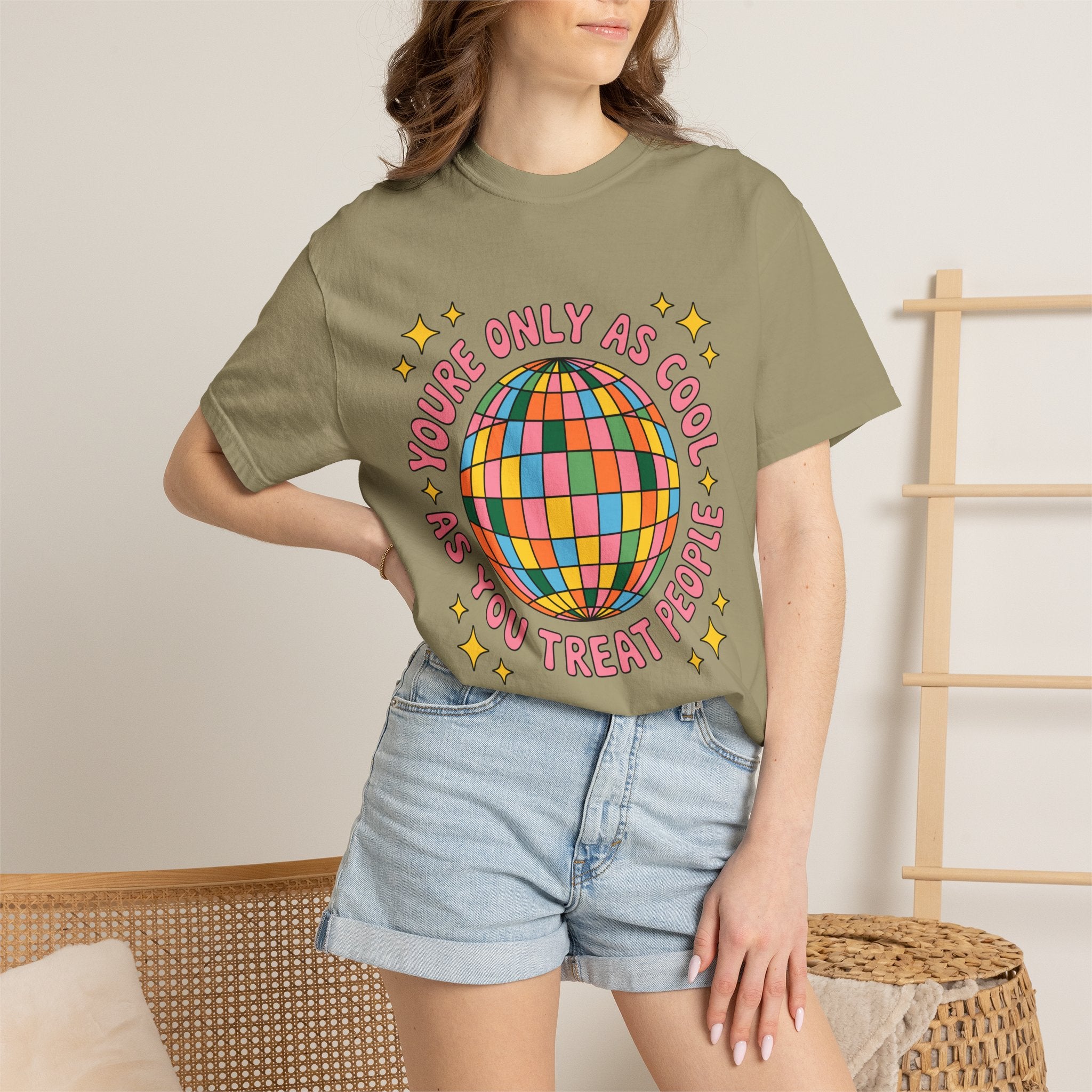 You're Only As Cool As You Treat People Tee - Comfort Colors
