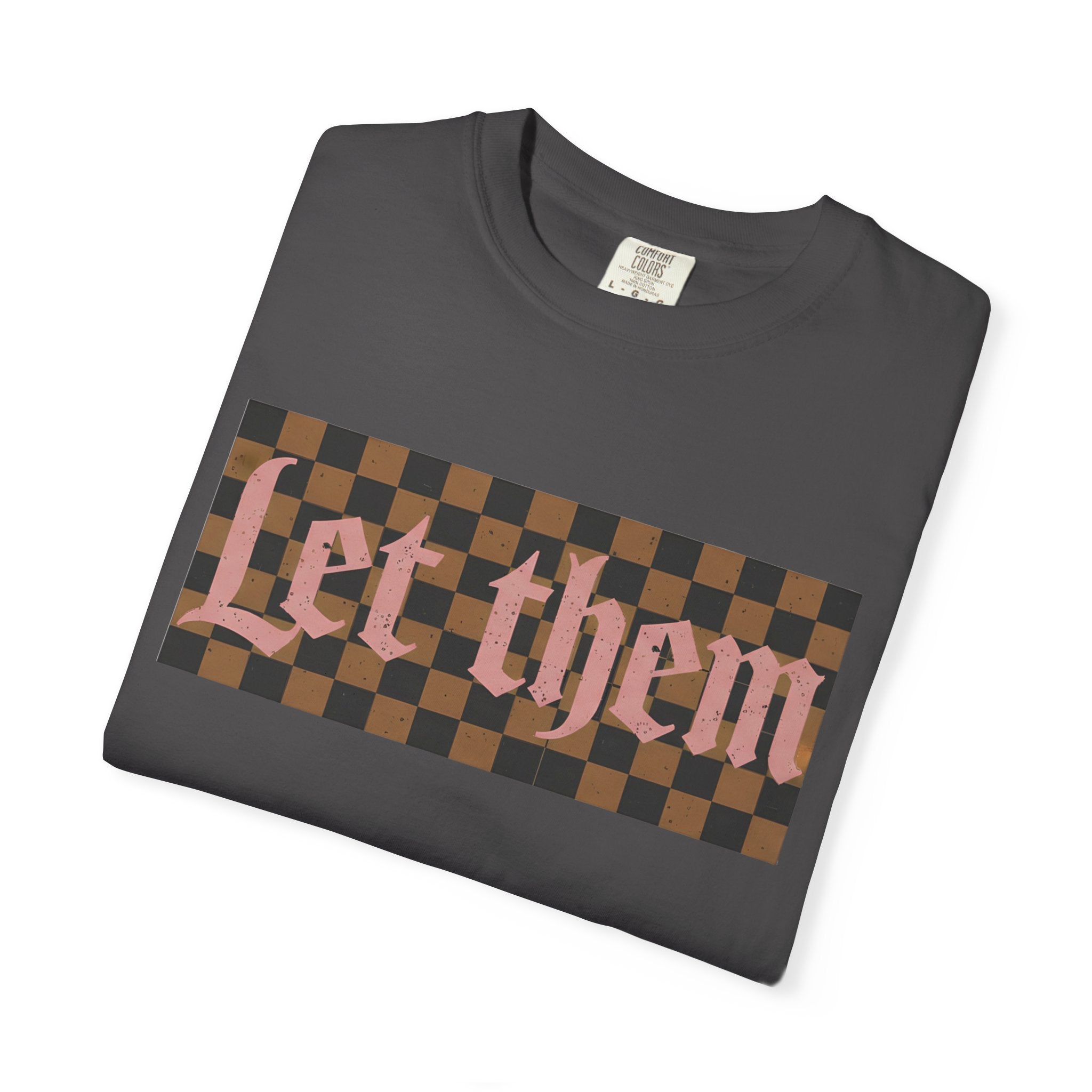 Let Them Tee - Comfort Colors