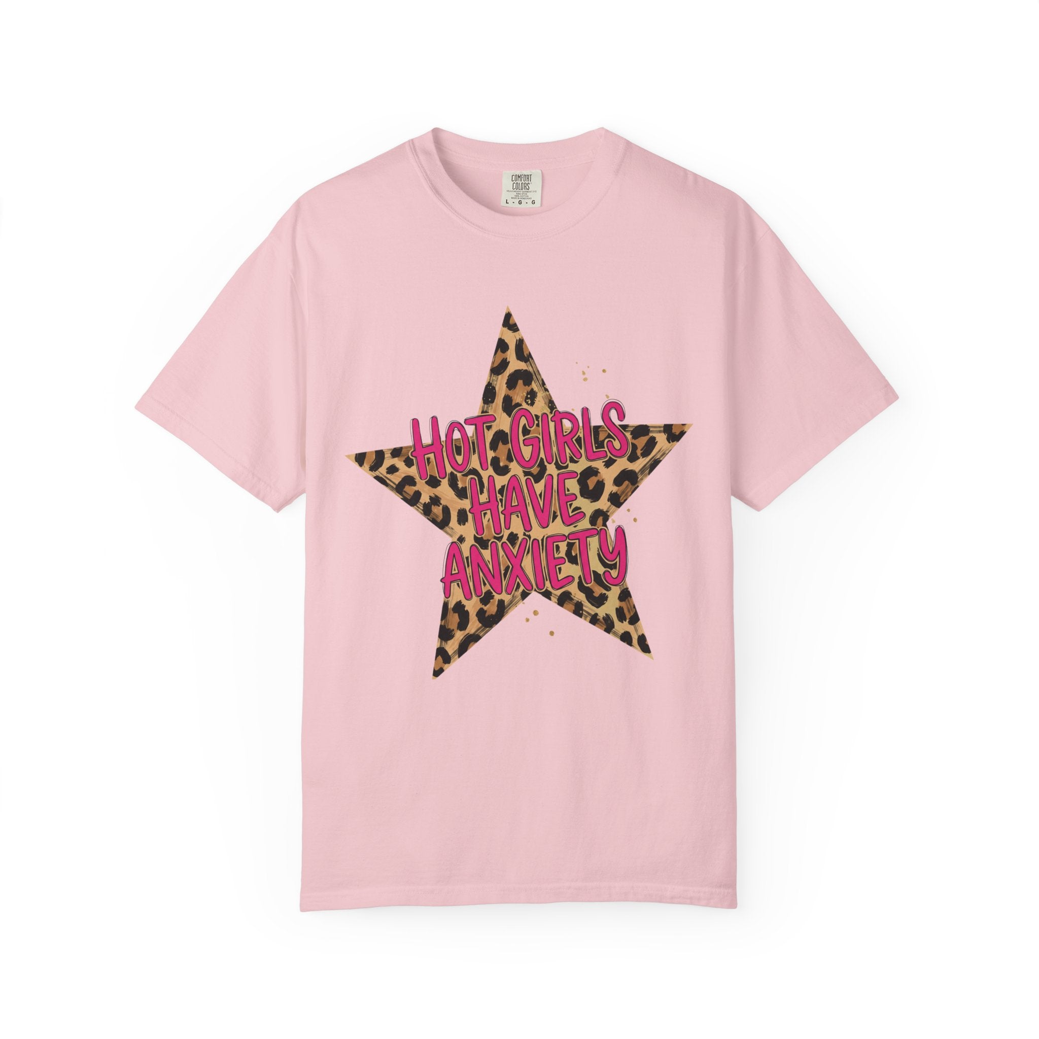 Hot Girls Have Anxiety Tee - Comfort Colors