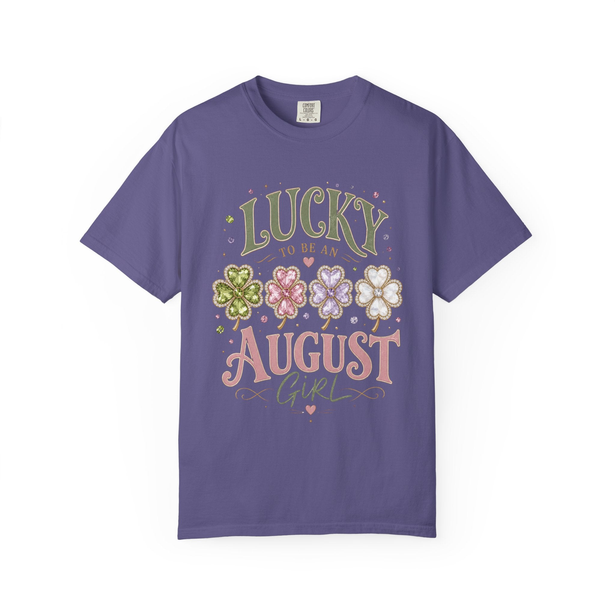 Lucky To Be an August Girl Tee - Comfort Colors