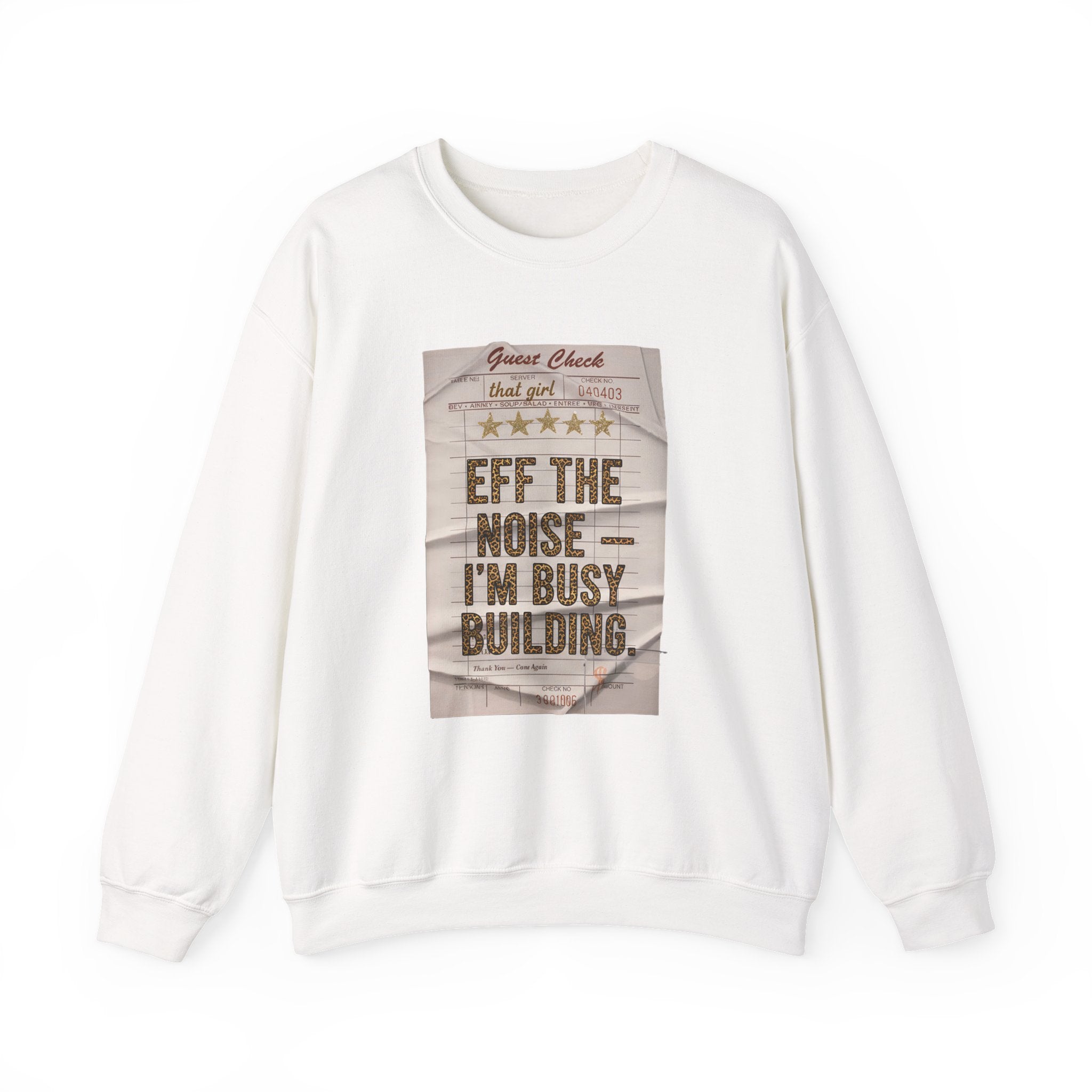 Crewneck Sweatshirt — “Eff the Noise — I’m Busy Building” Motivational Graphic