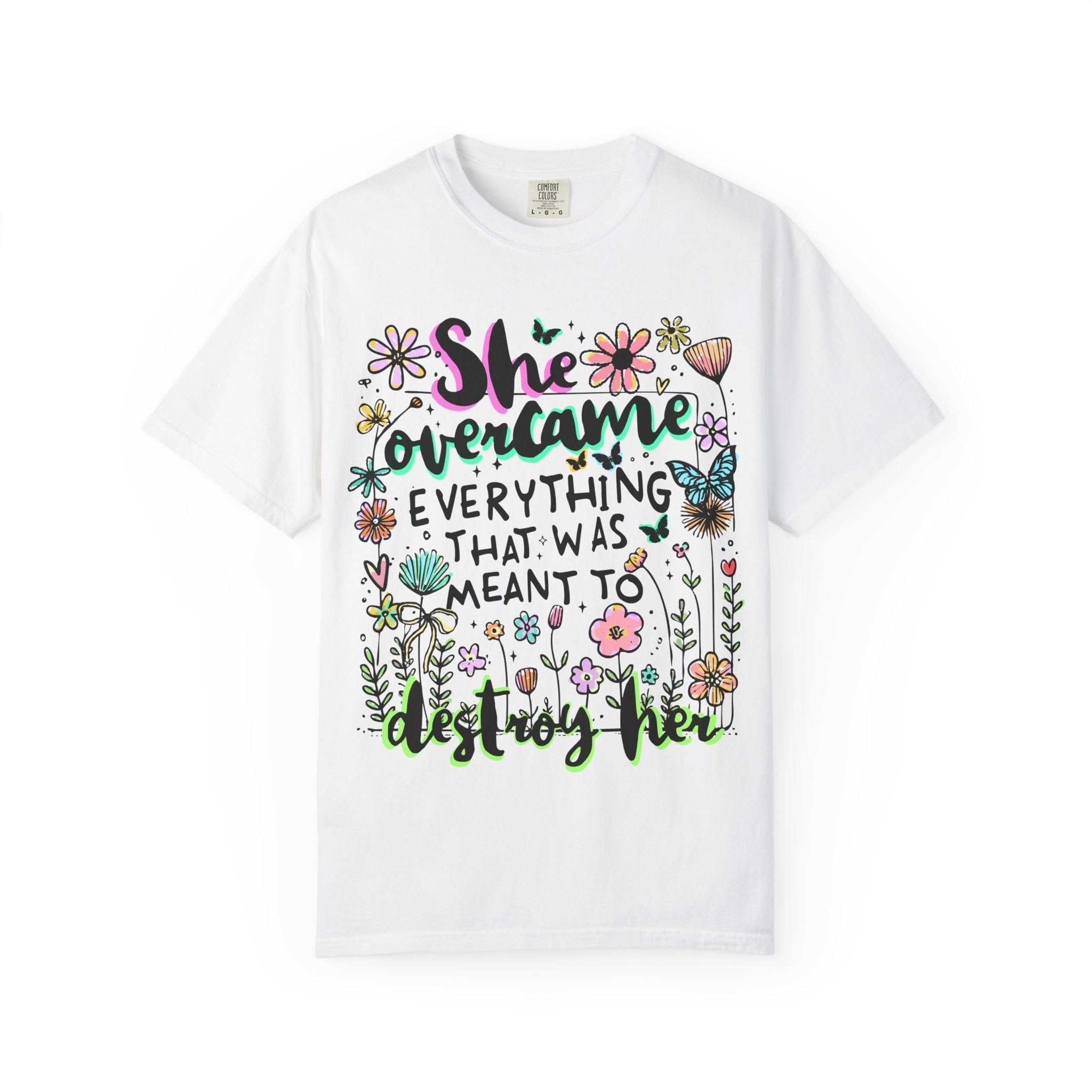 She Overcame Everything Tee - Comfort Colors