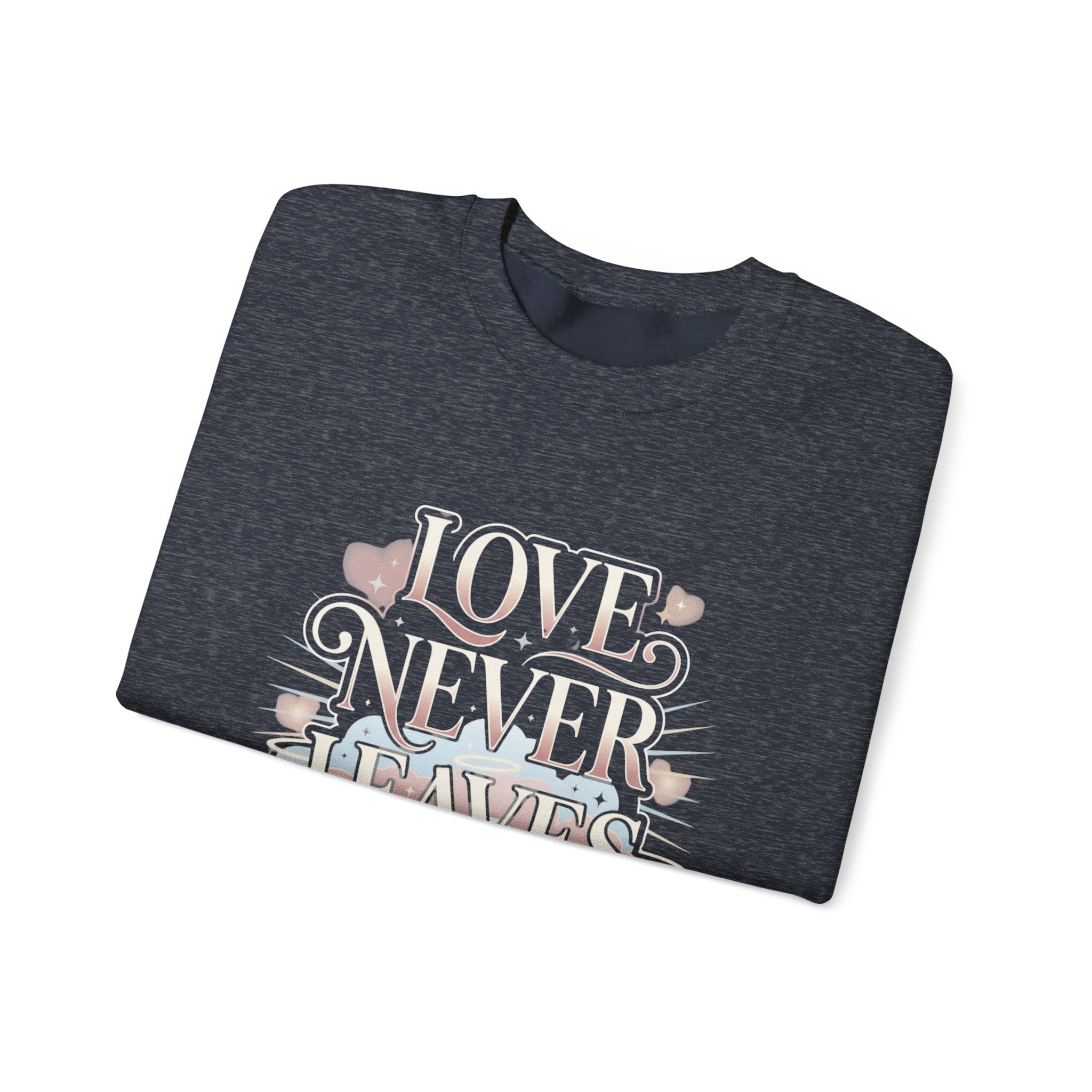 Love Never Leaves Sweatshirt - Gildan