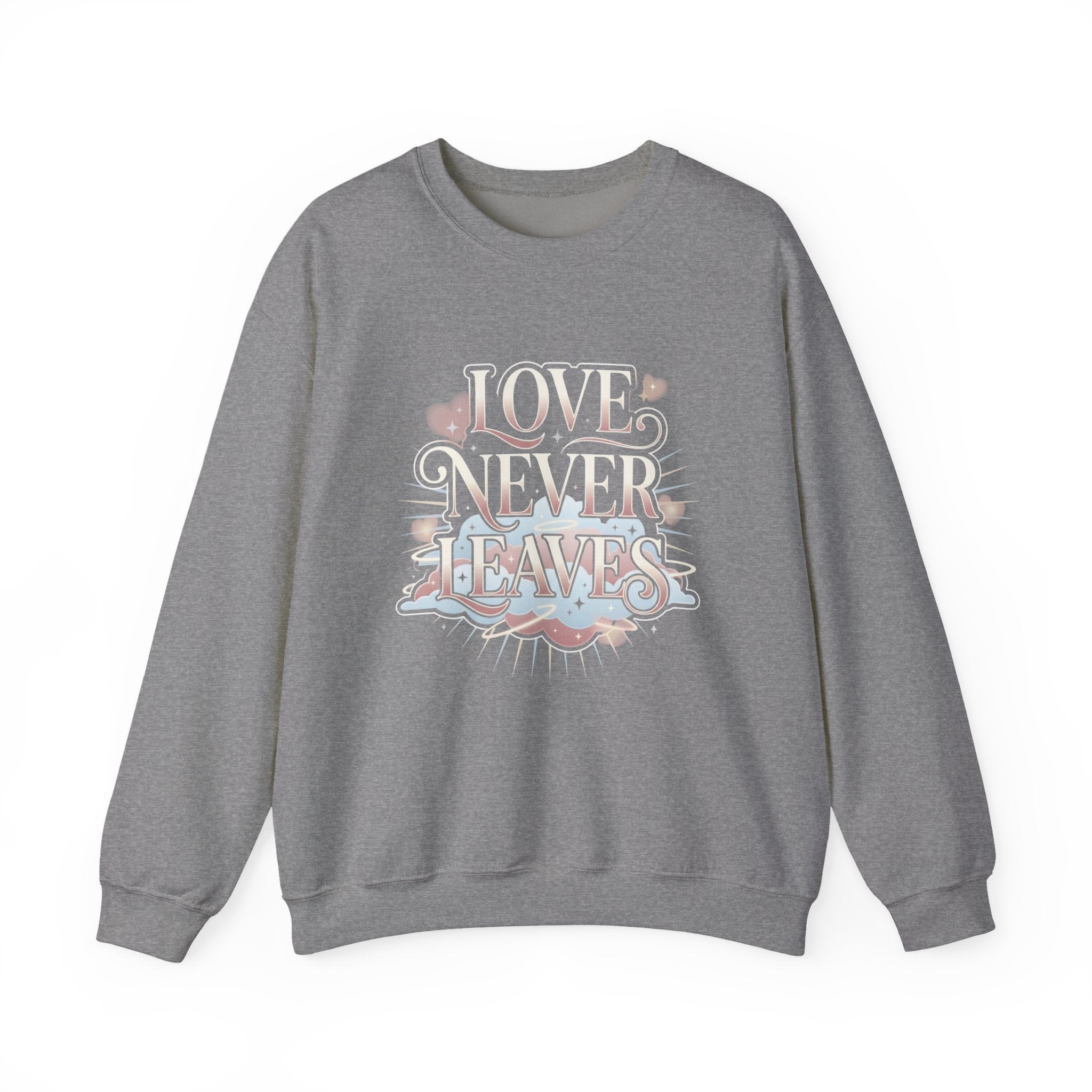 Love Never Leaves Sweatshirt - Gildan