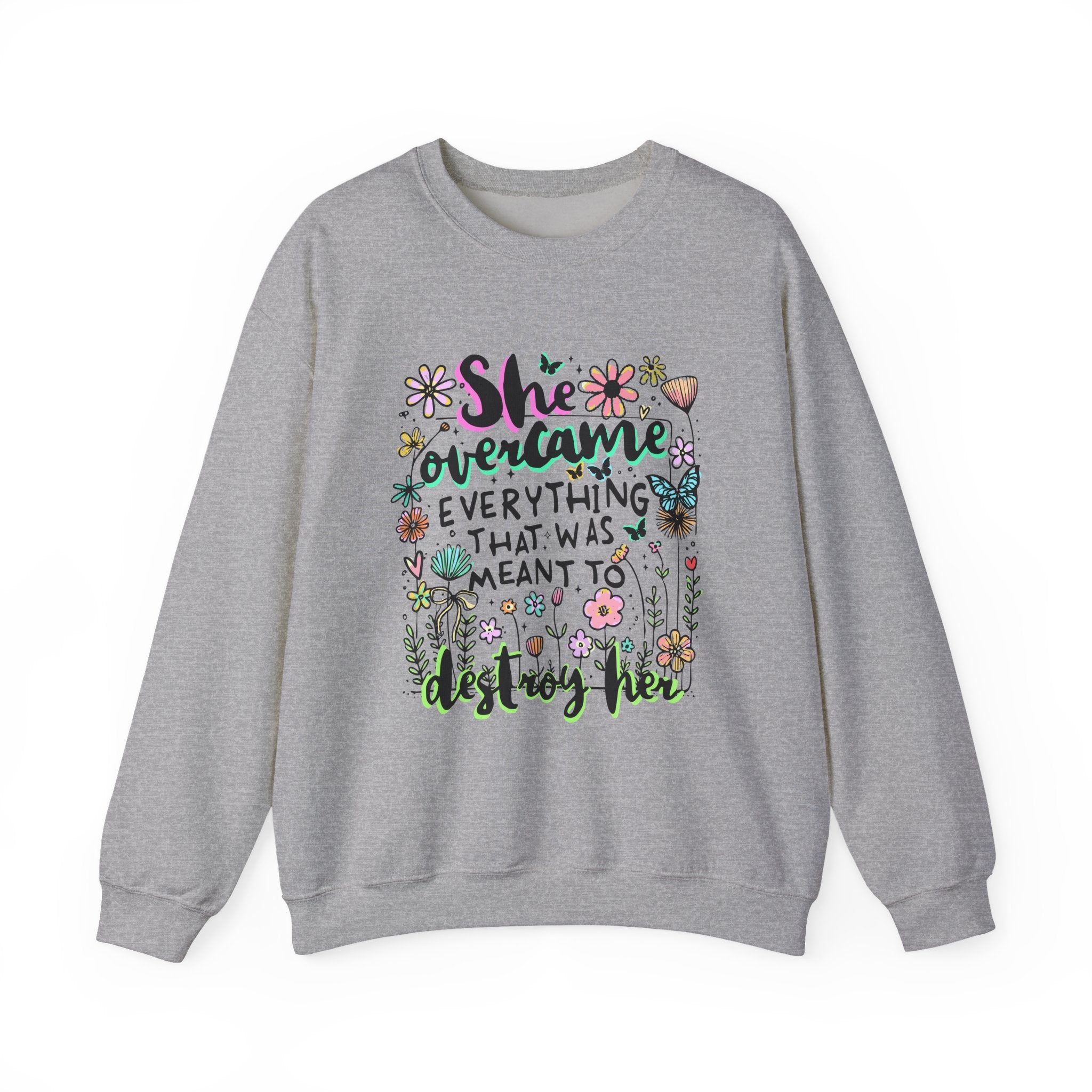 She Overcame Everything Sweatshirt