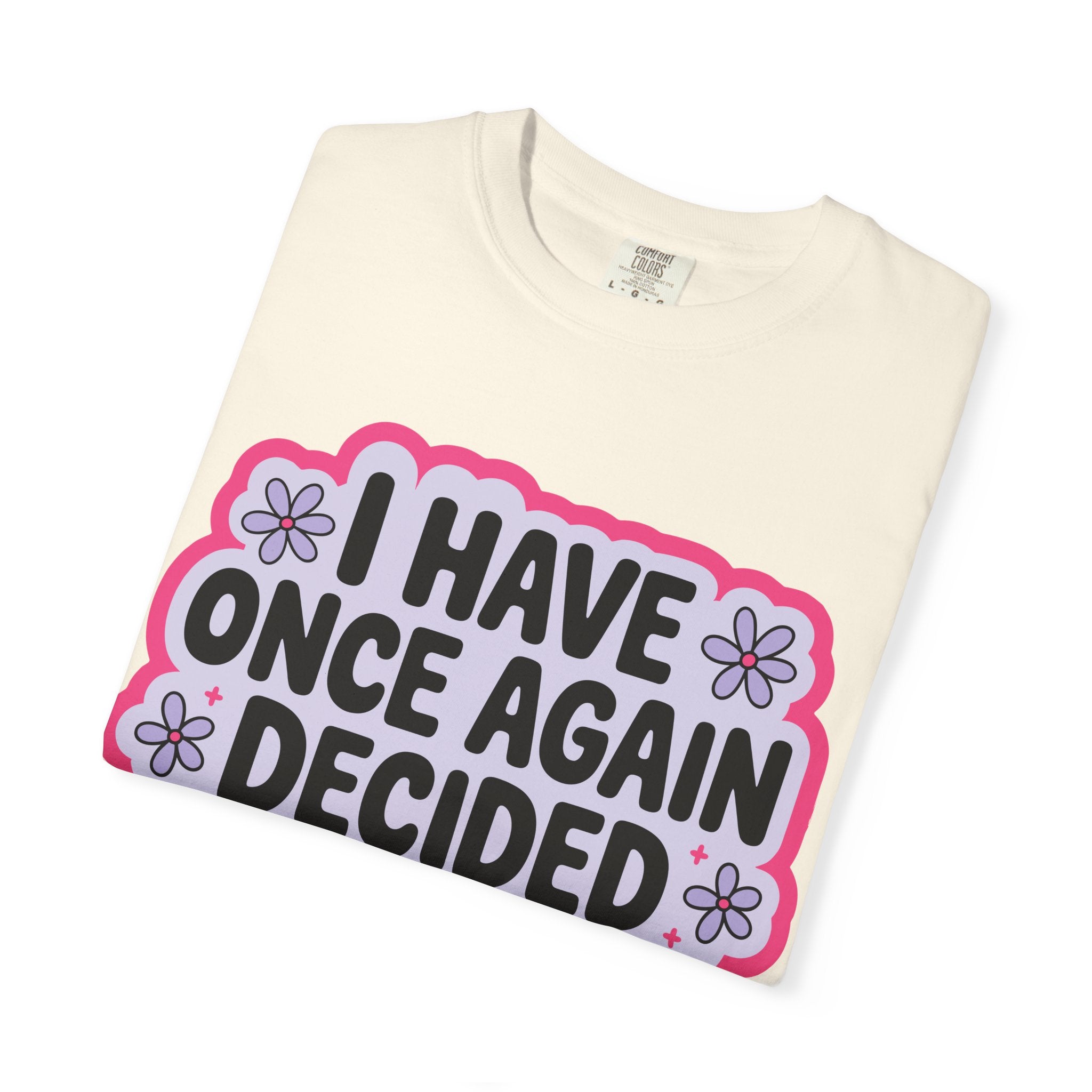I Have Decided Once Again Tee - Comfort Colors