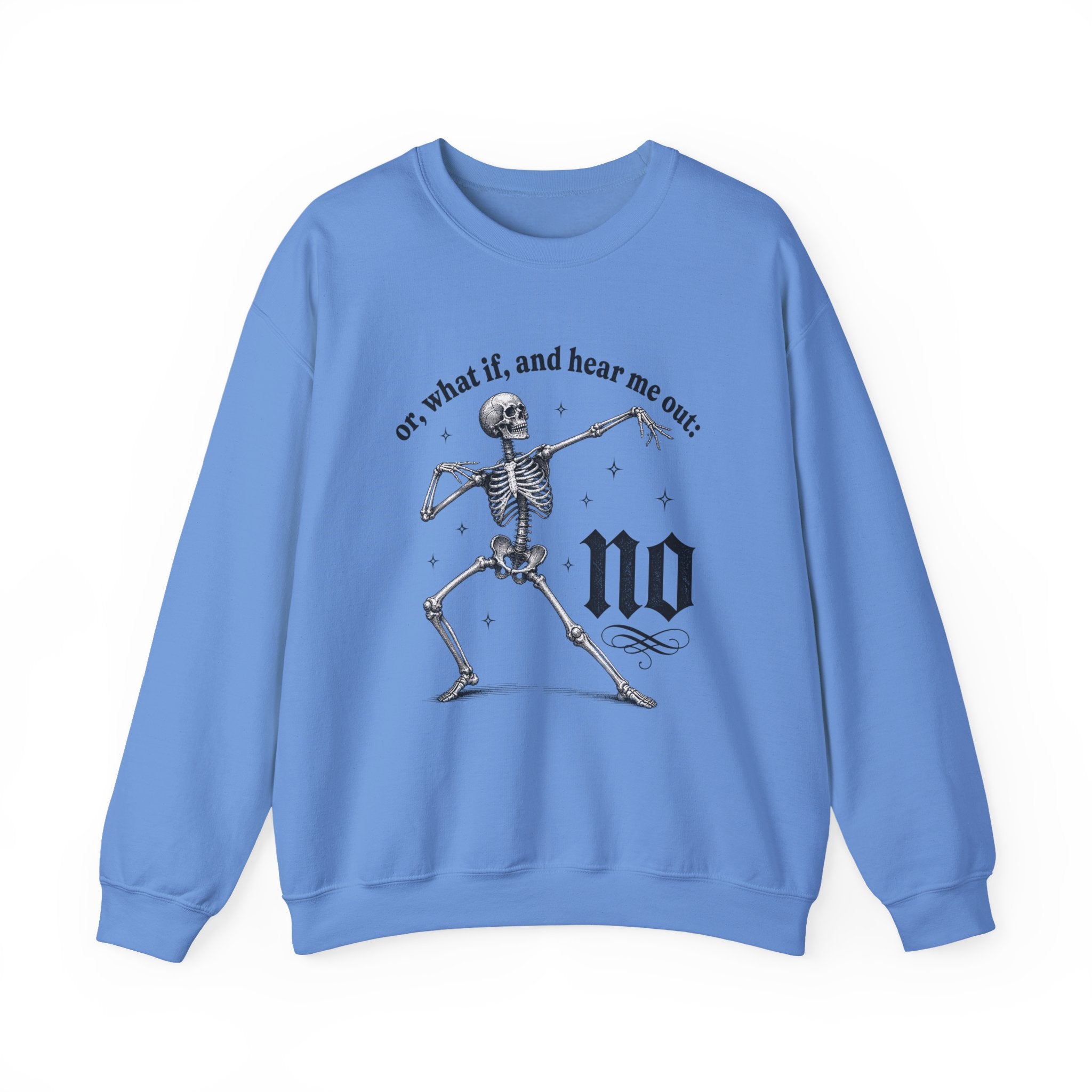 Or What If And Hear Me Out Sweatshirt - Gildan