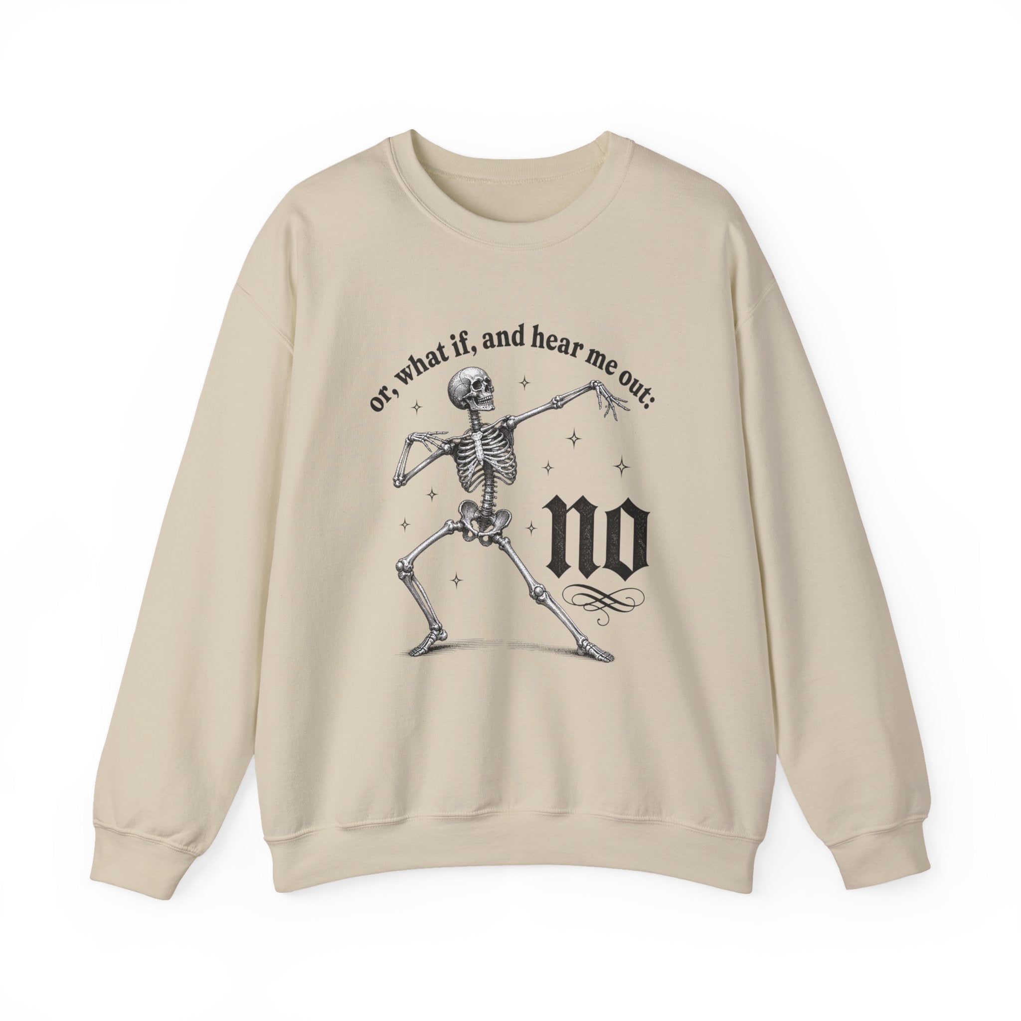 Or What If And Hear Me Out Sweatshirt - Gildan