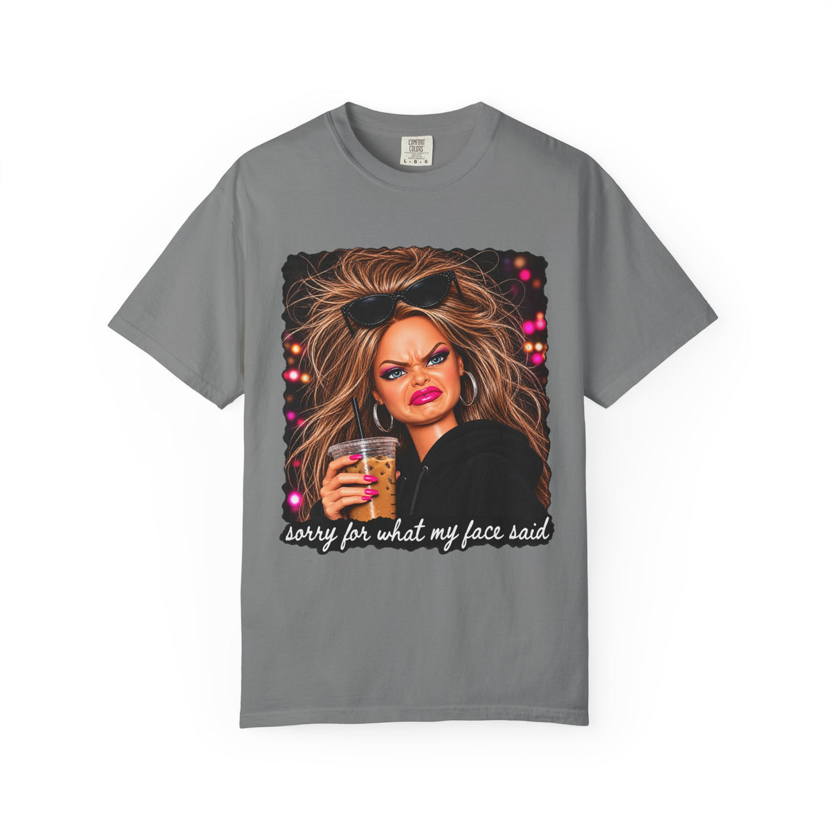 Sorry For What My Face Said Tee - Comfort Colors