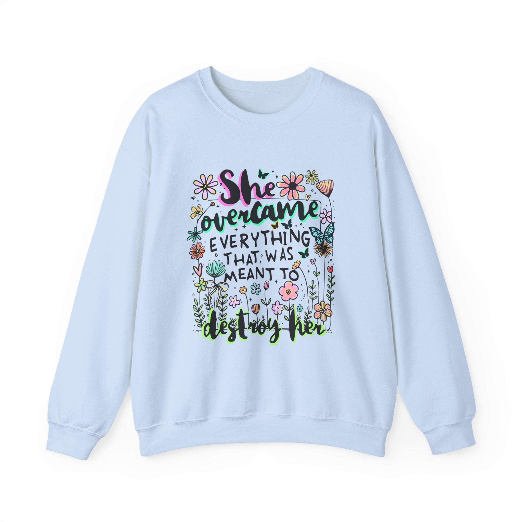 She Overcame Everything Sweatshirt