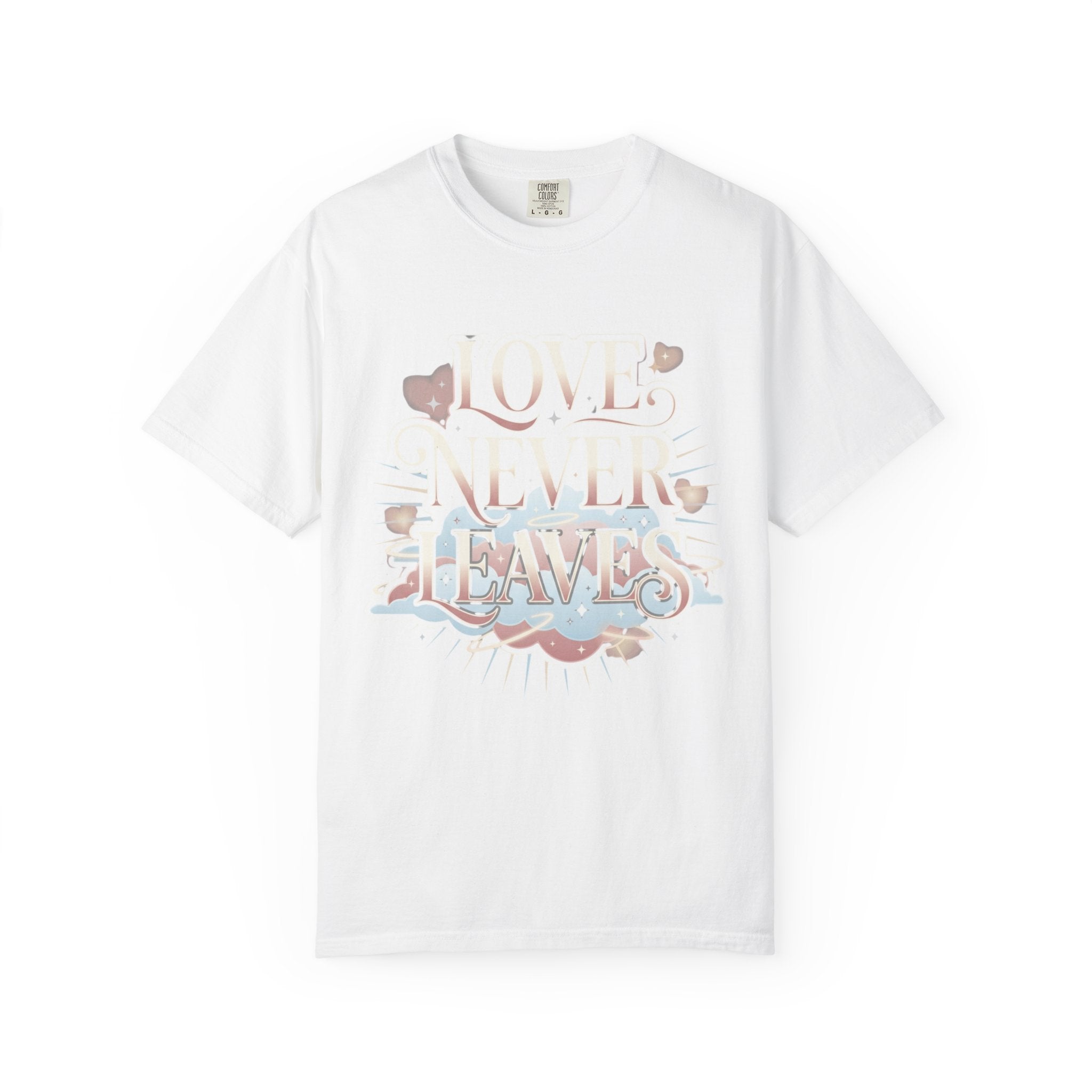 Love Never Leaves Tee - Comfort Colors