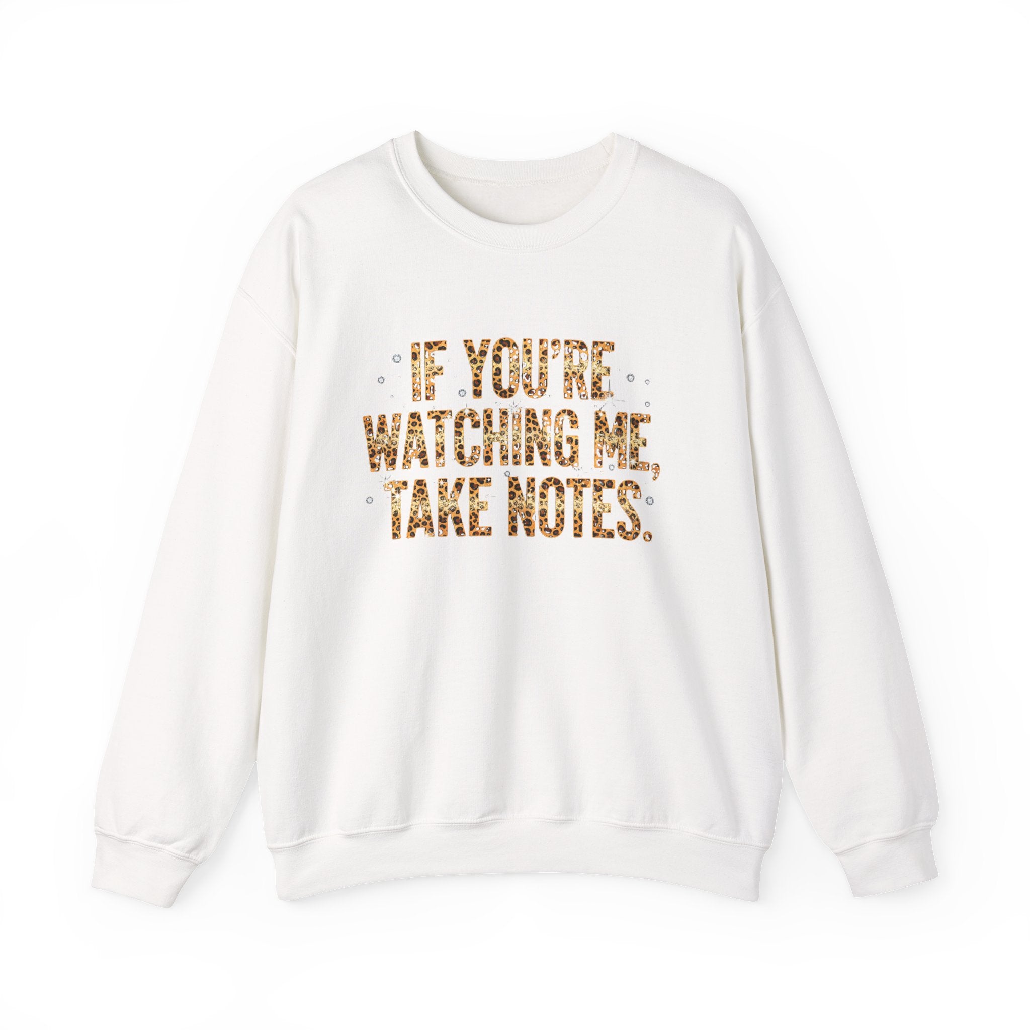Crewneck Sweatshirt — "If You're Watching Me, Take Notes" Leopard Print Graphic