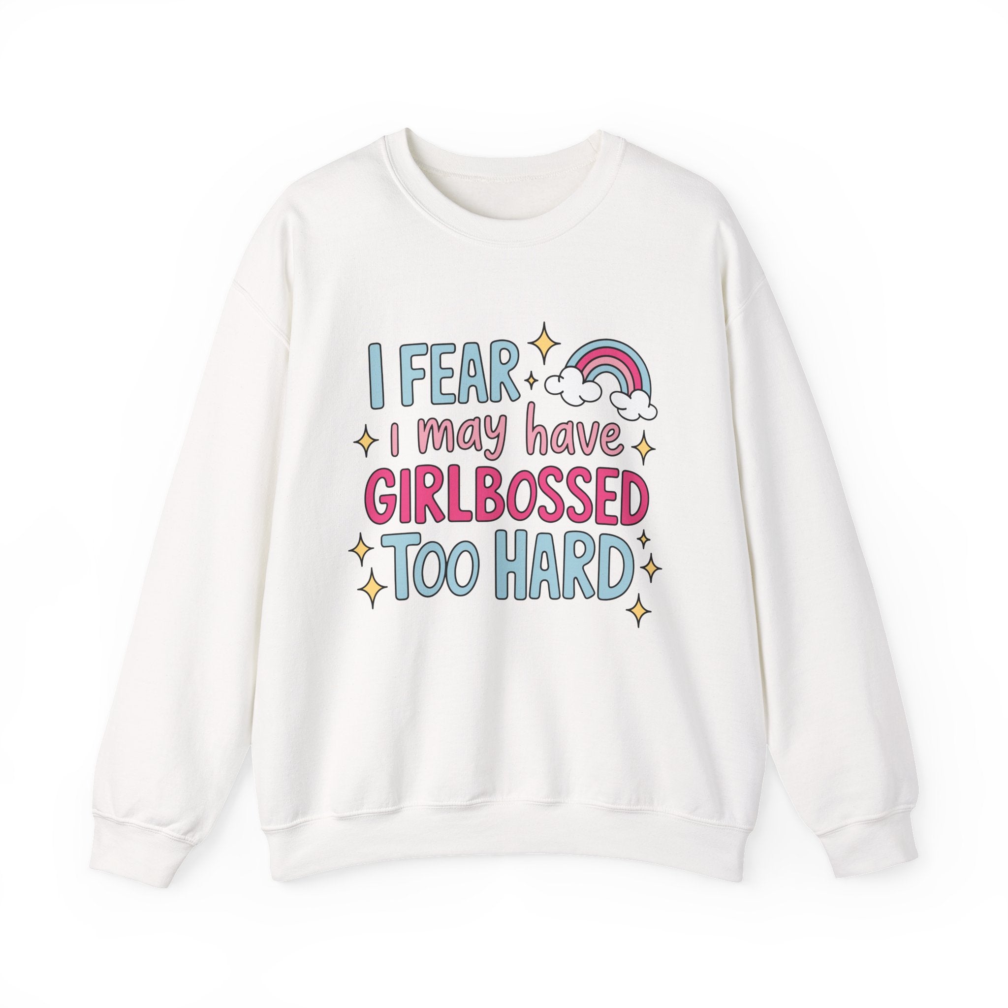 Girlbossed Too Hard Sweatshirt