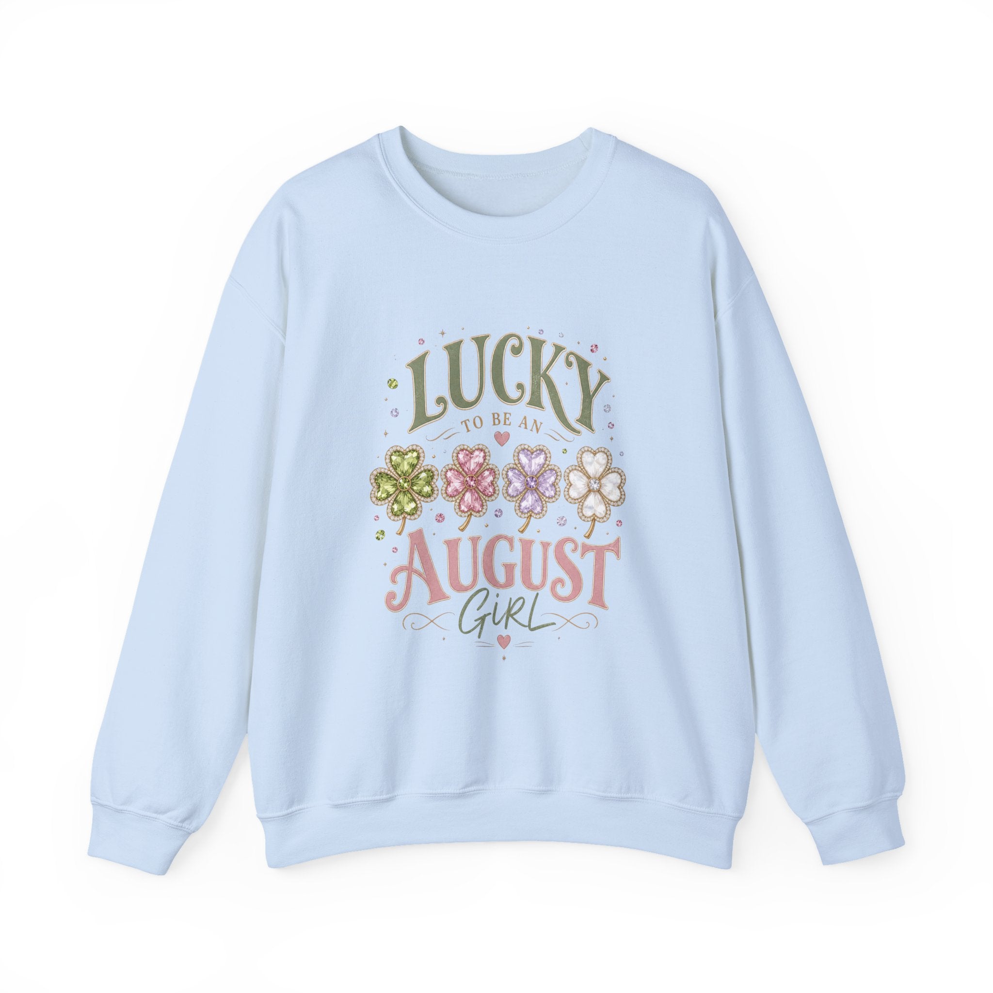 Lucky To Be An August Girl Sweatshirt