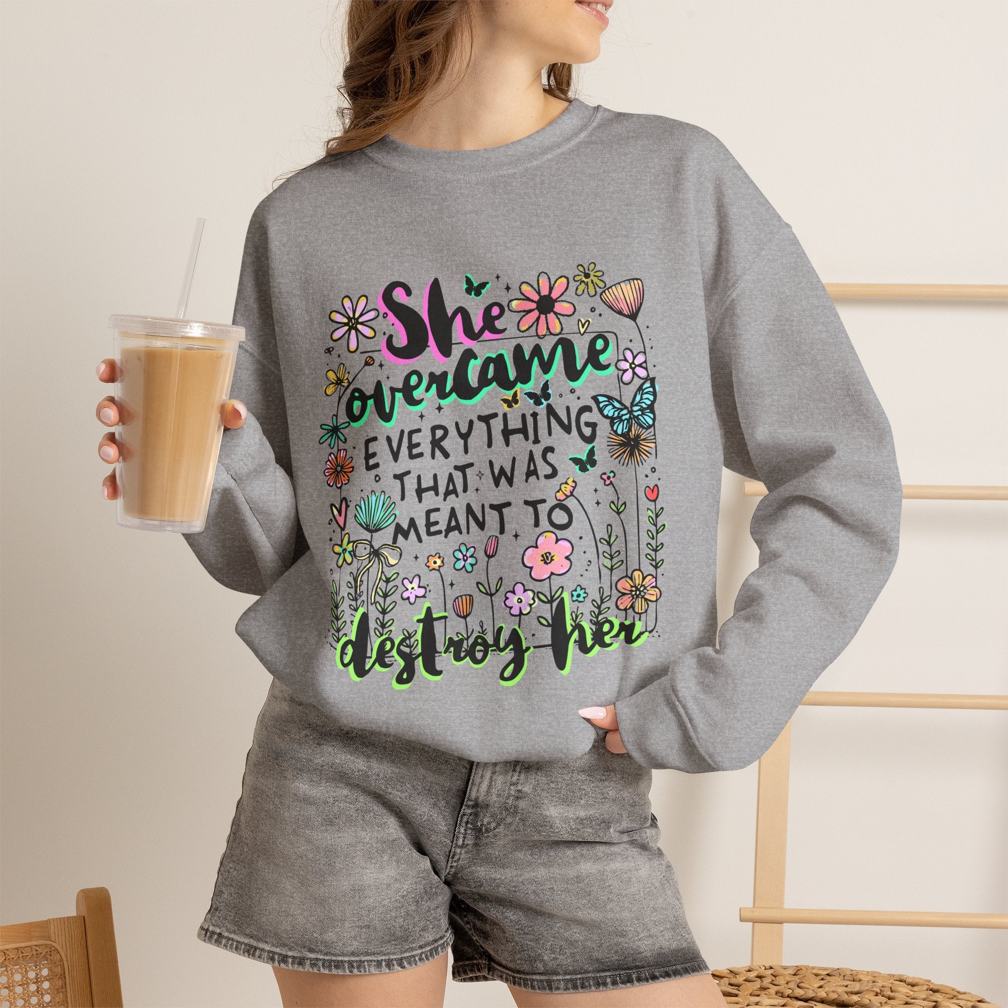 She Overcame Everything Sweatshirt