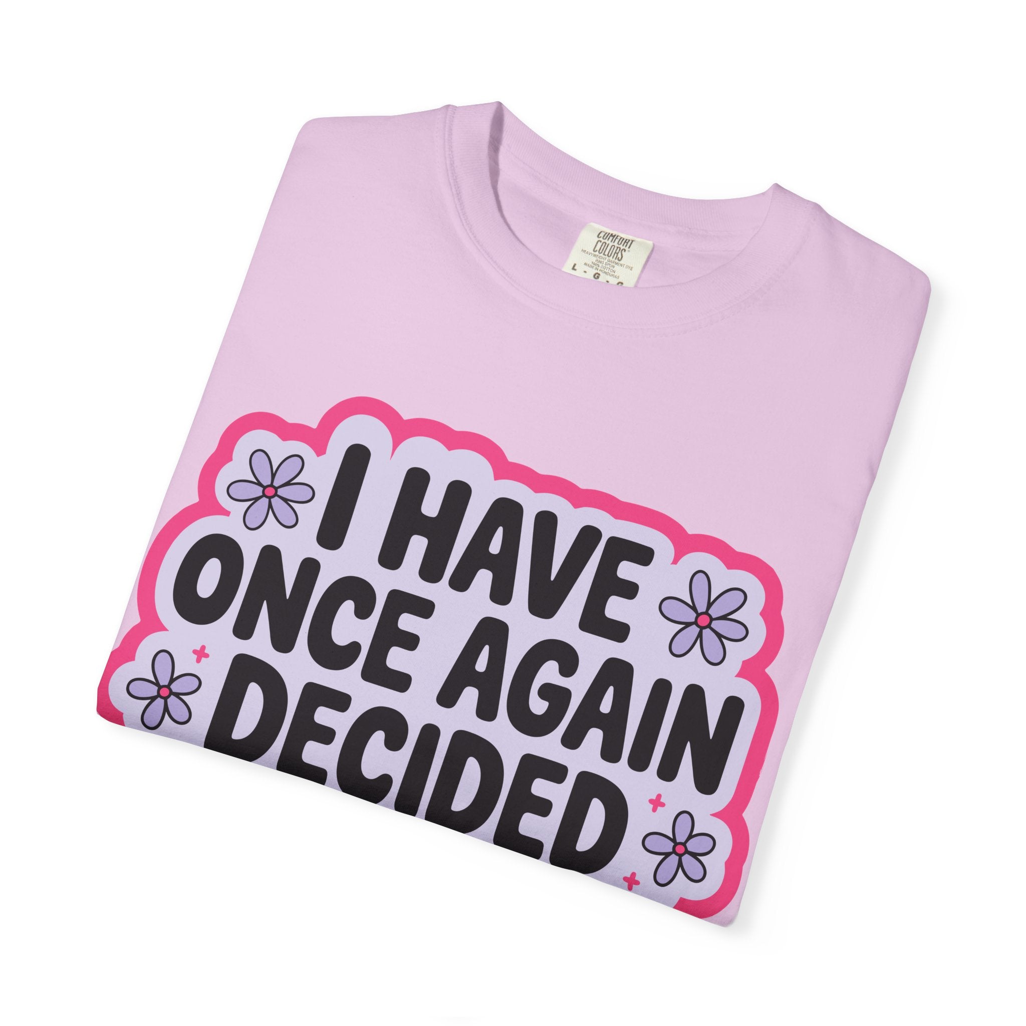 I Have Decided Once Again Tee - Comfort Colors