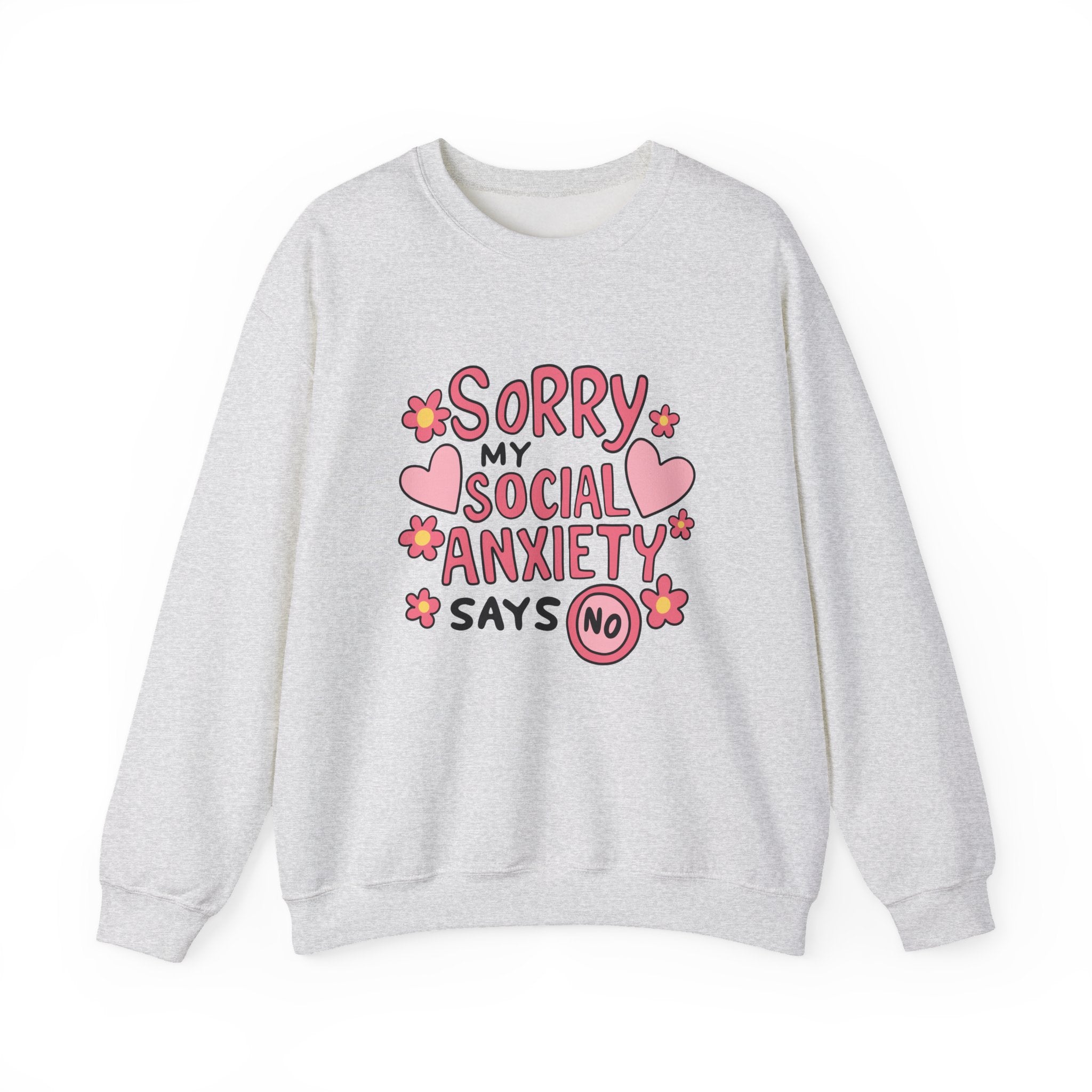 My Social Anxiety Says No Sweatshirt
