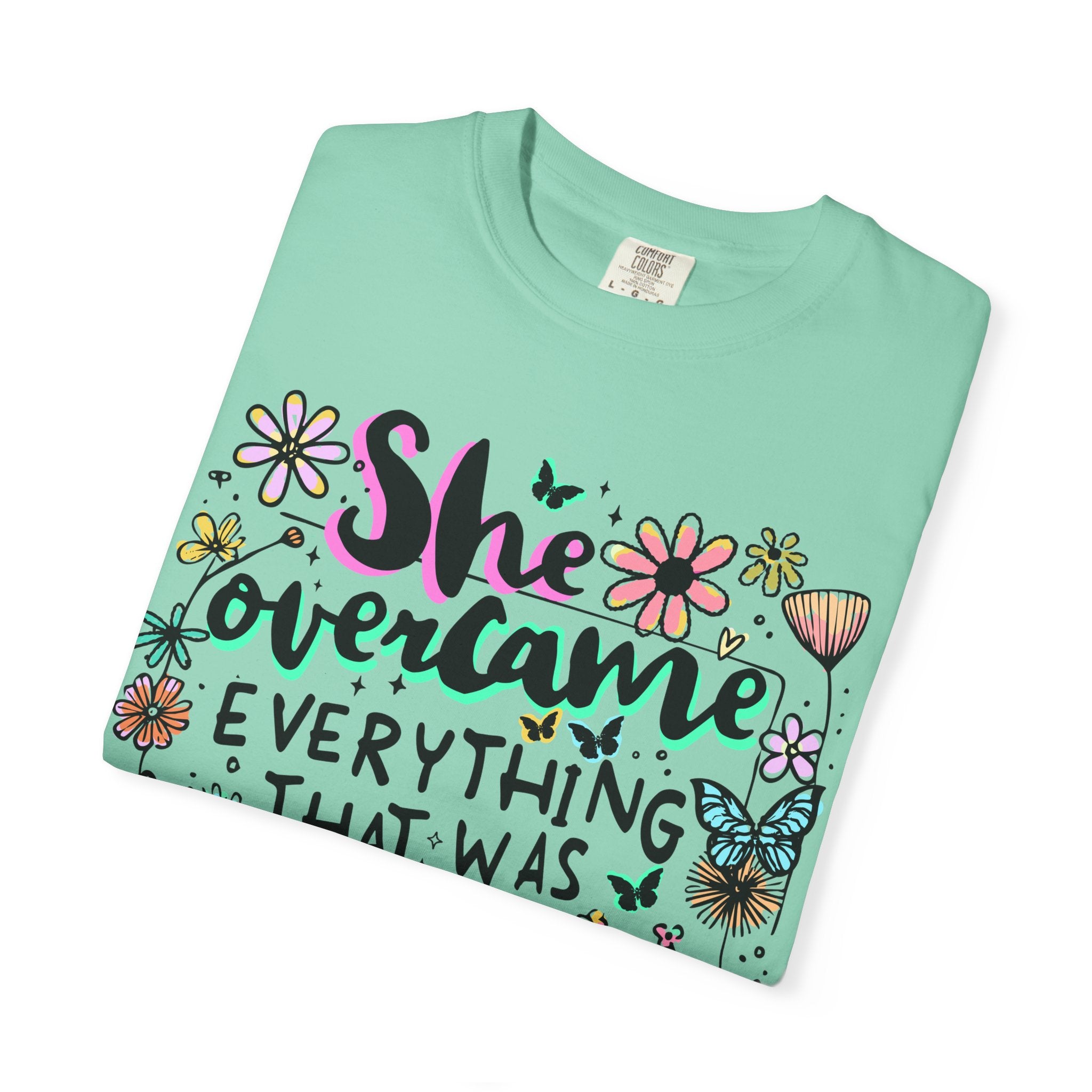 She Overcame Everything Tee - Comfort Colors