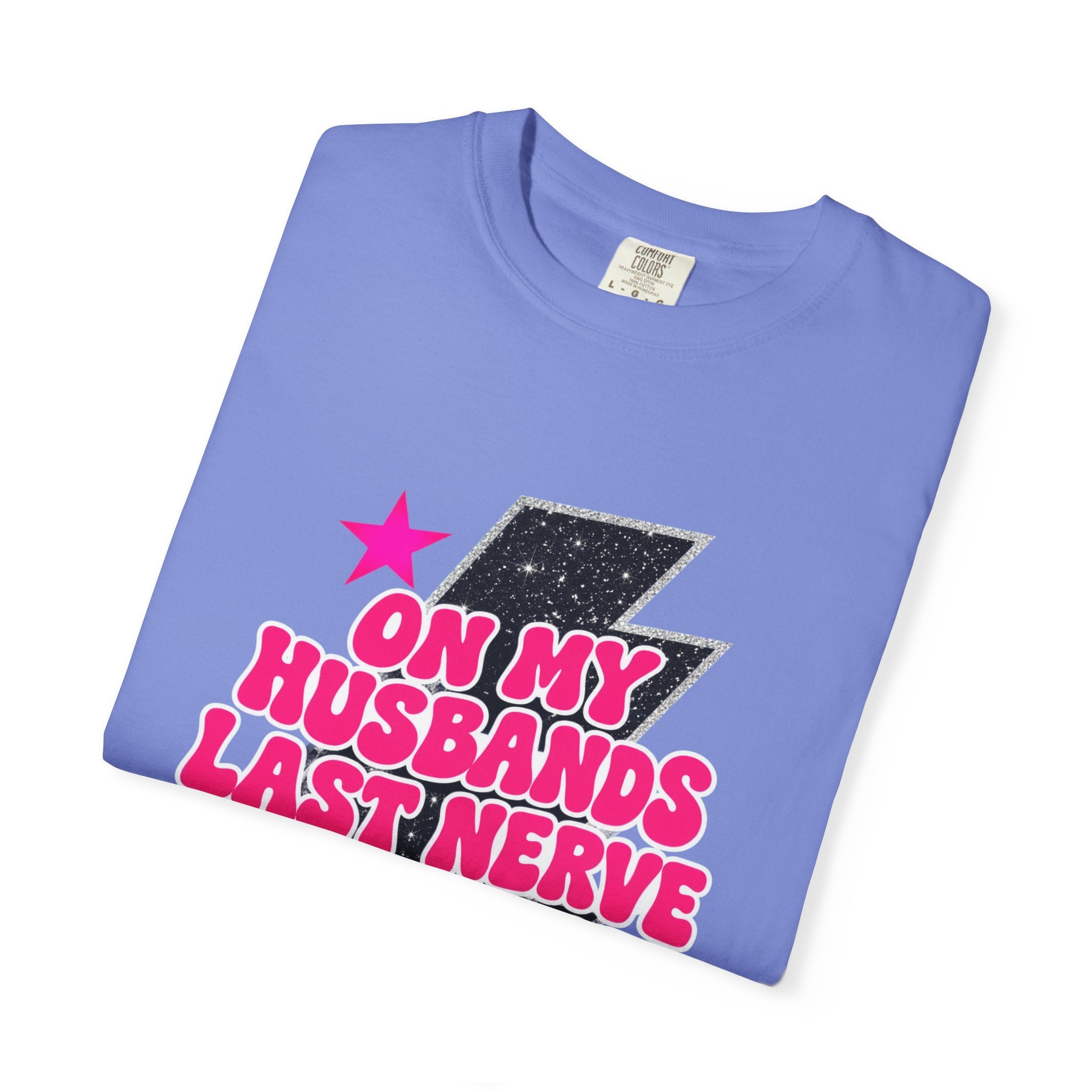 On My Husbands Last Nerve Hallelujah Tee - Comfort Colors