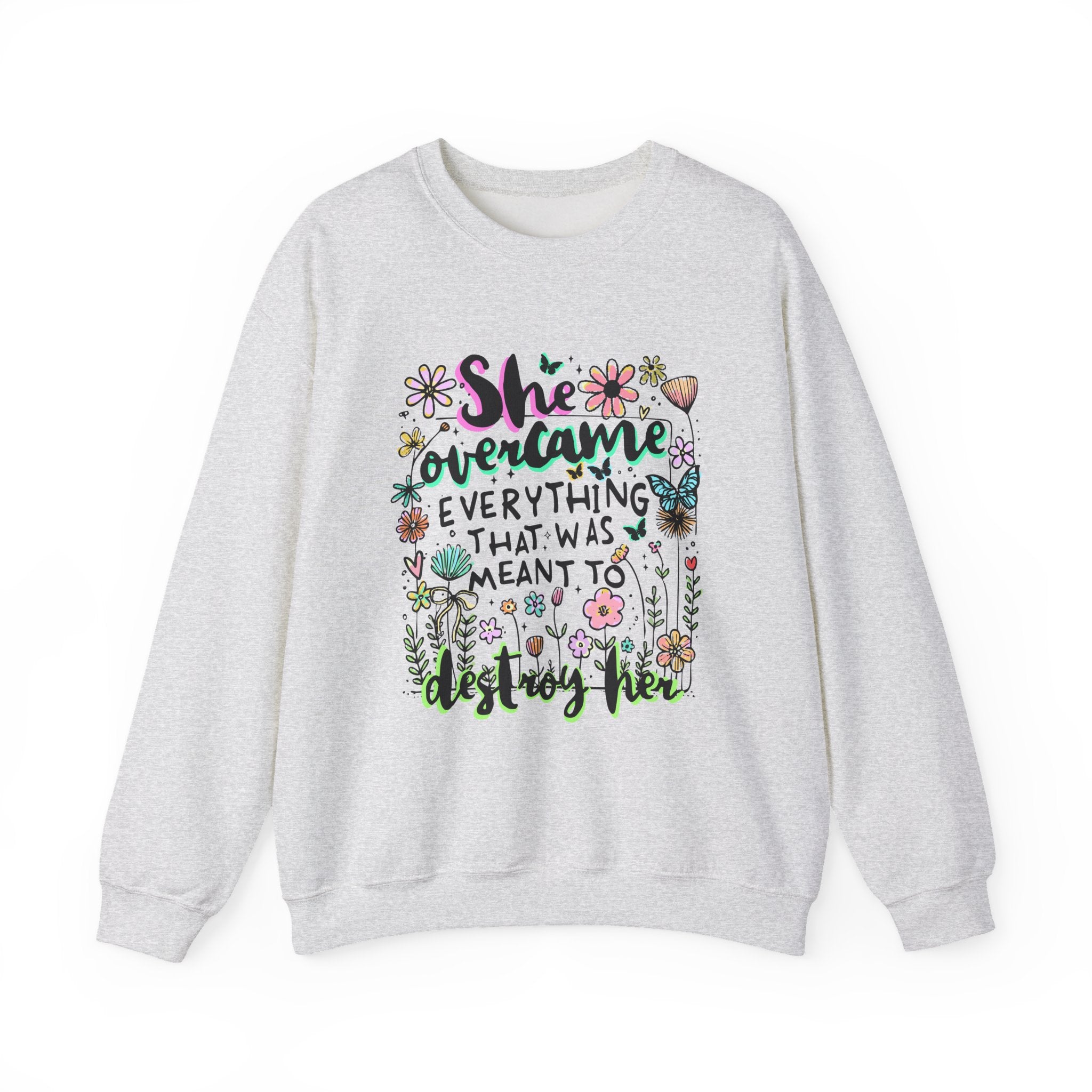 She Overcame Everything Sweatshirt