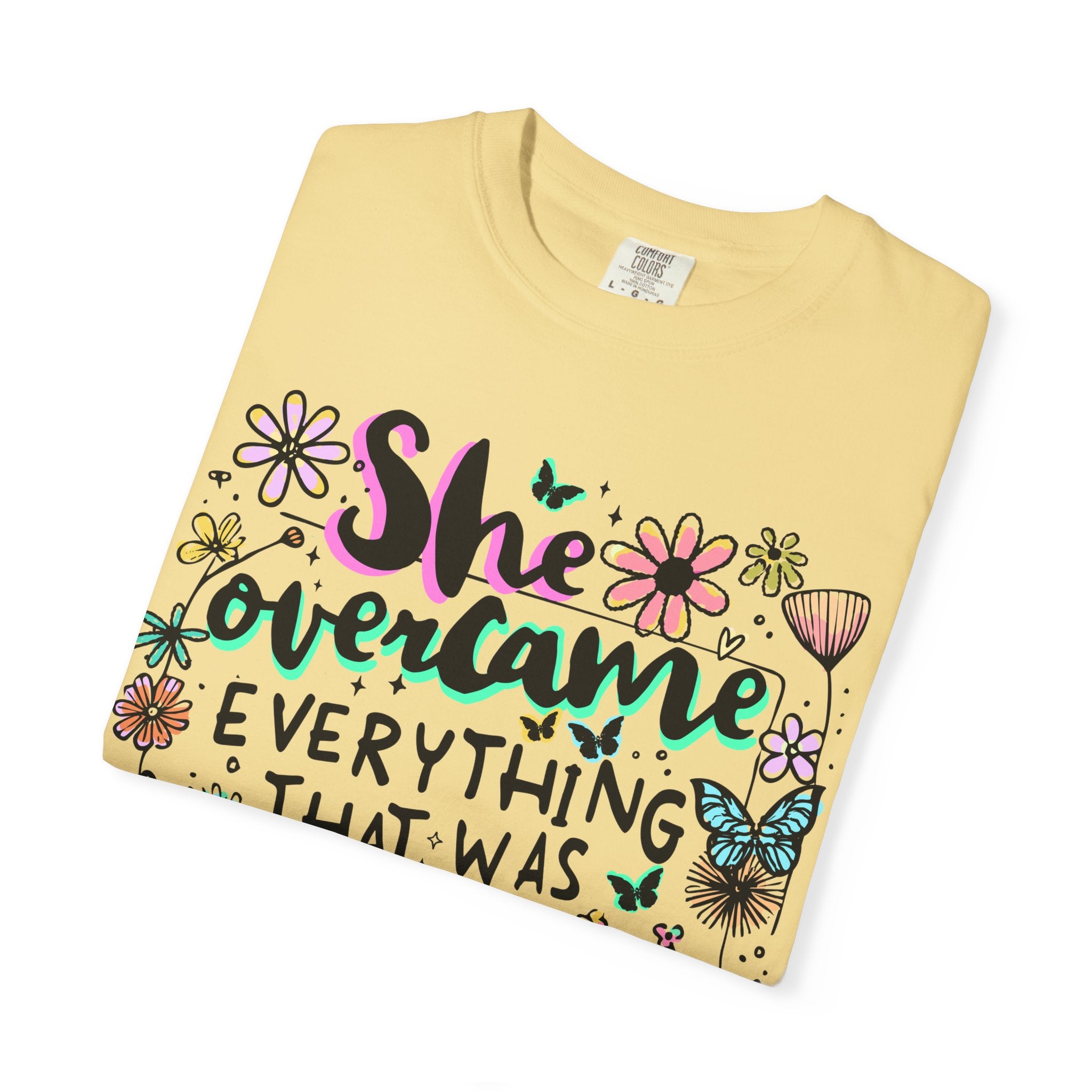 She Overcame Everything Tee - Comfort Colors
