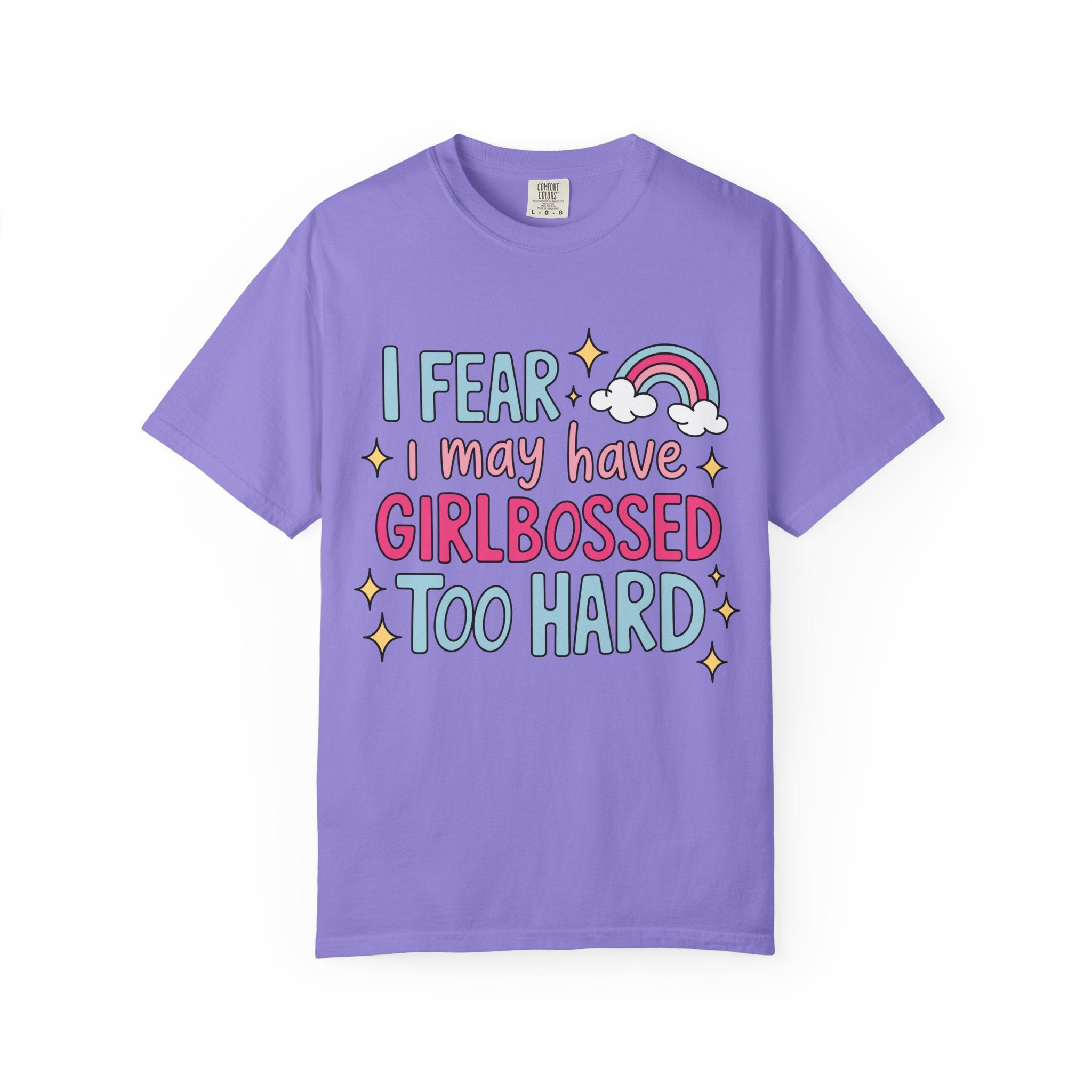 GirlBossed To Hard Tee - Comfort Colors
