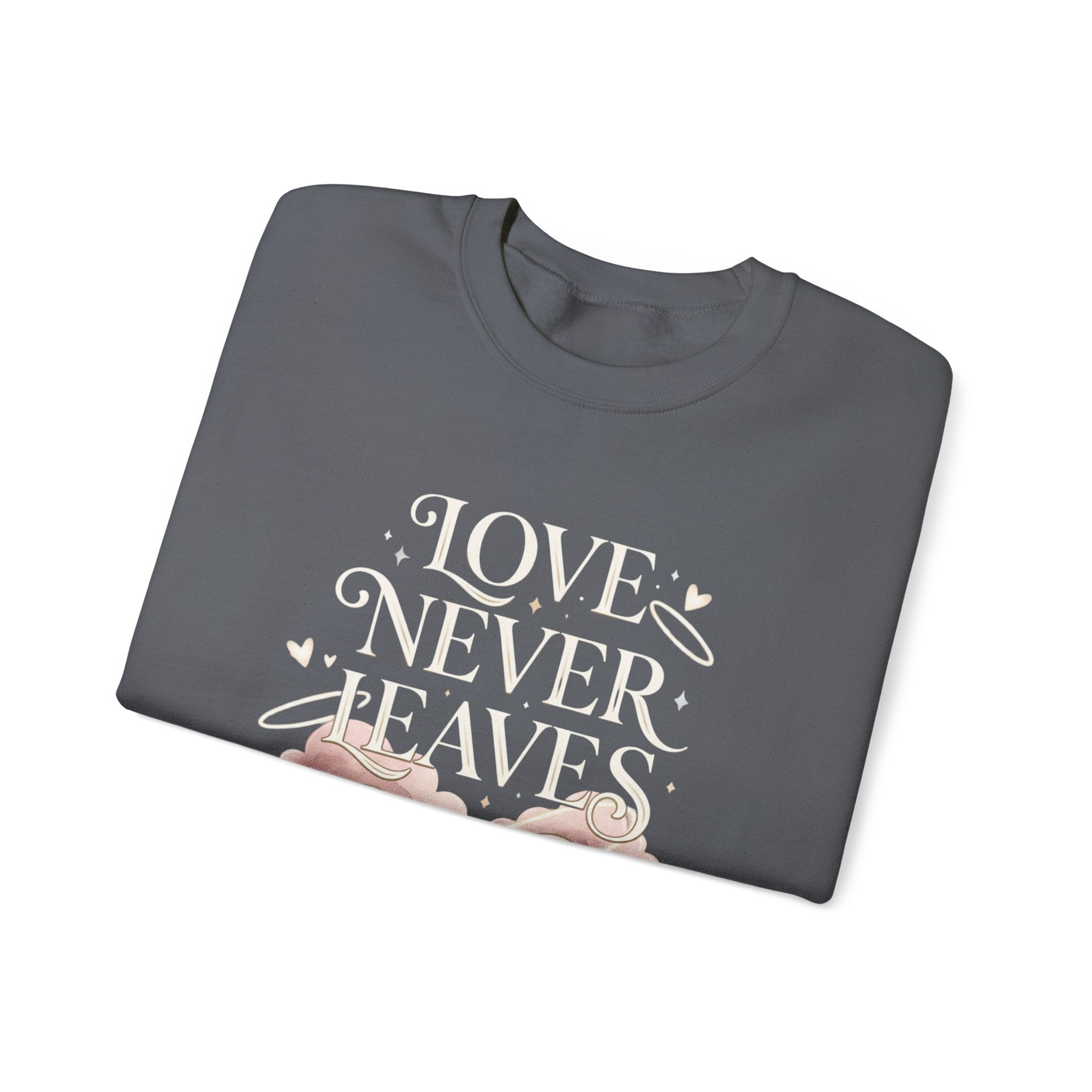 Love Never Leaves Sweatshirt - Gildan
