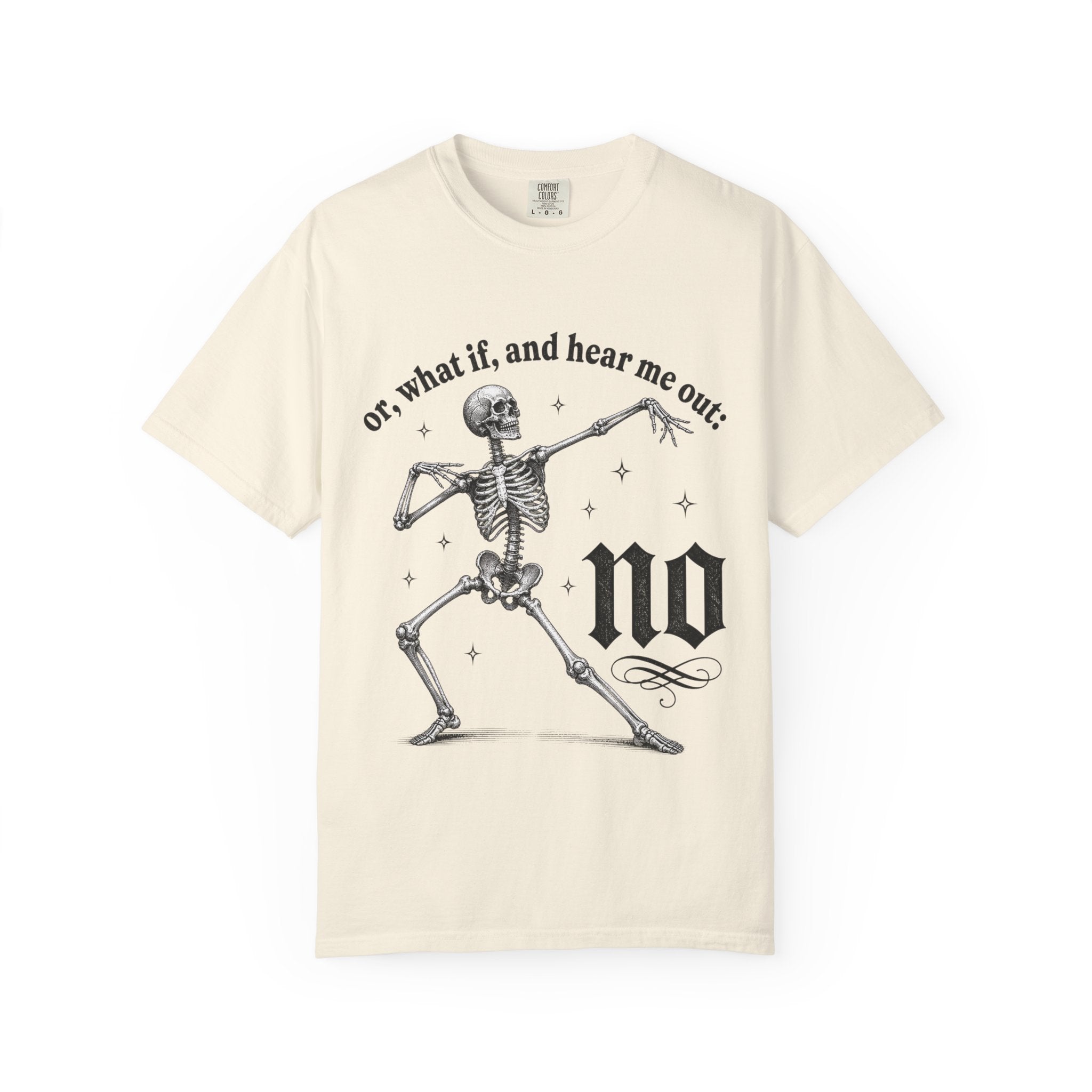 Or What If Hear Me Out Tee - Comfort Colors