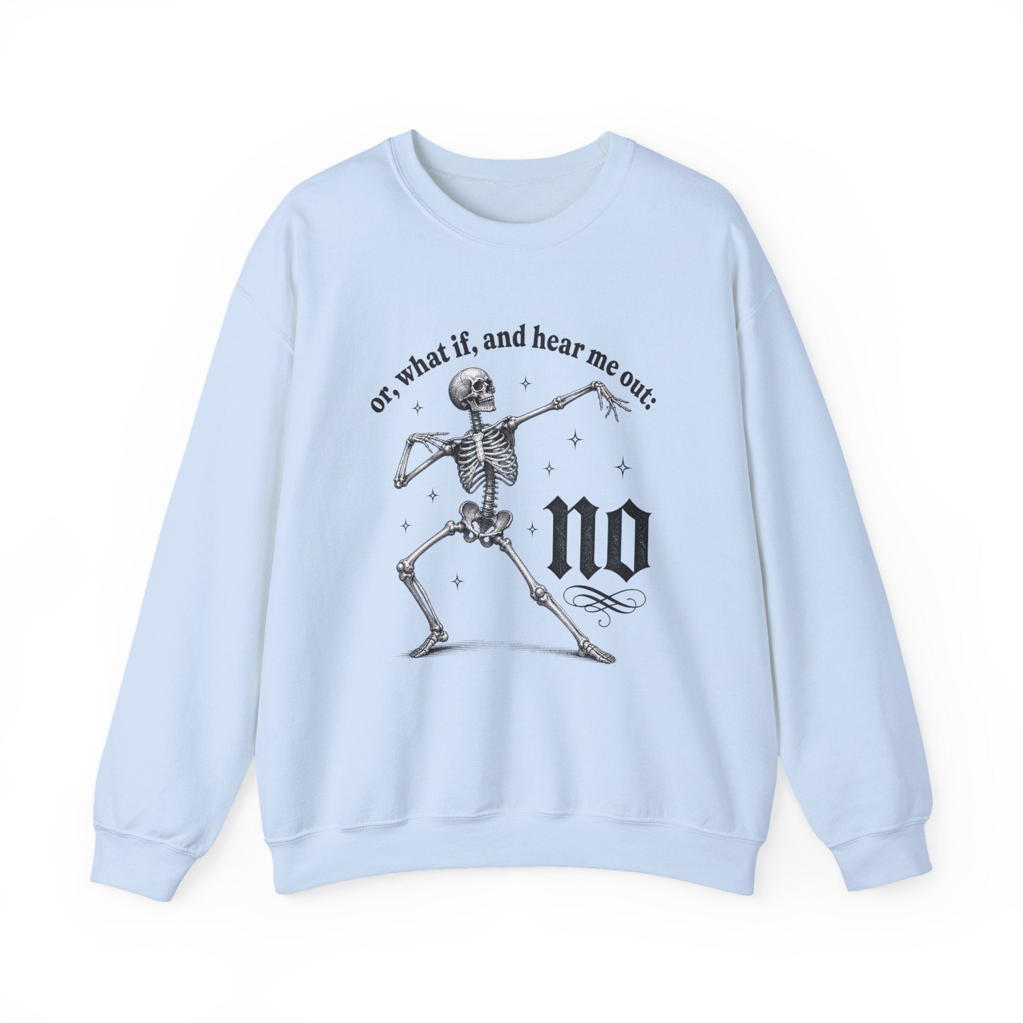 Or What If And Hear Me Out Sweatshirt - Gildan