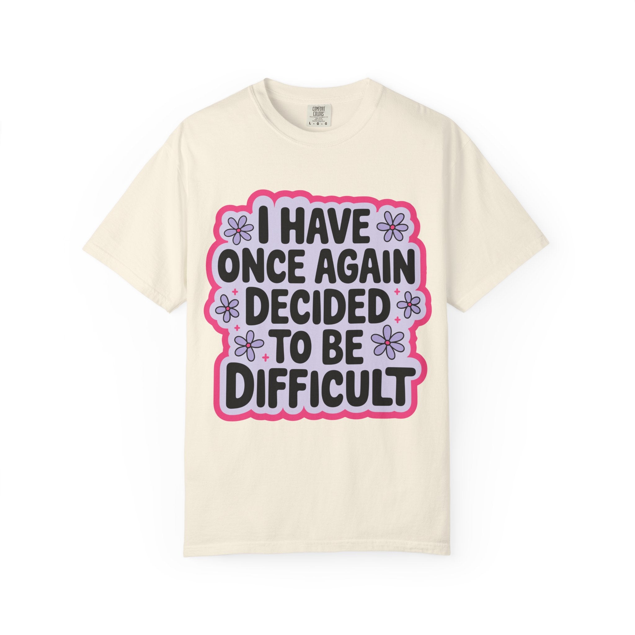 I Have Decided Once Again Tee - Comfort Colors