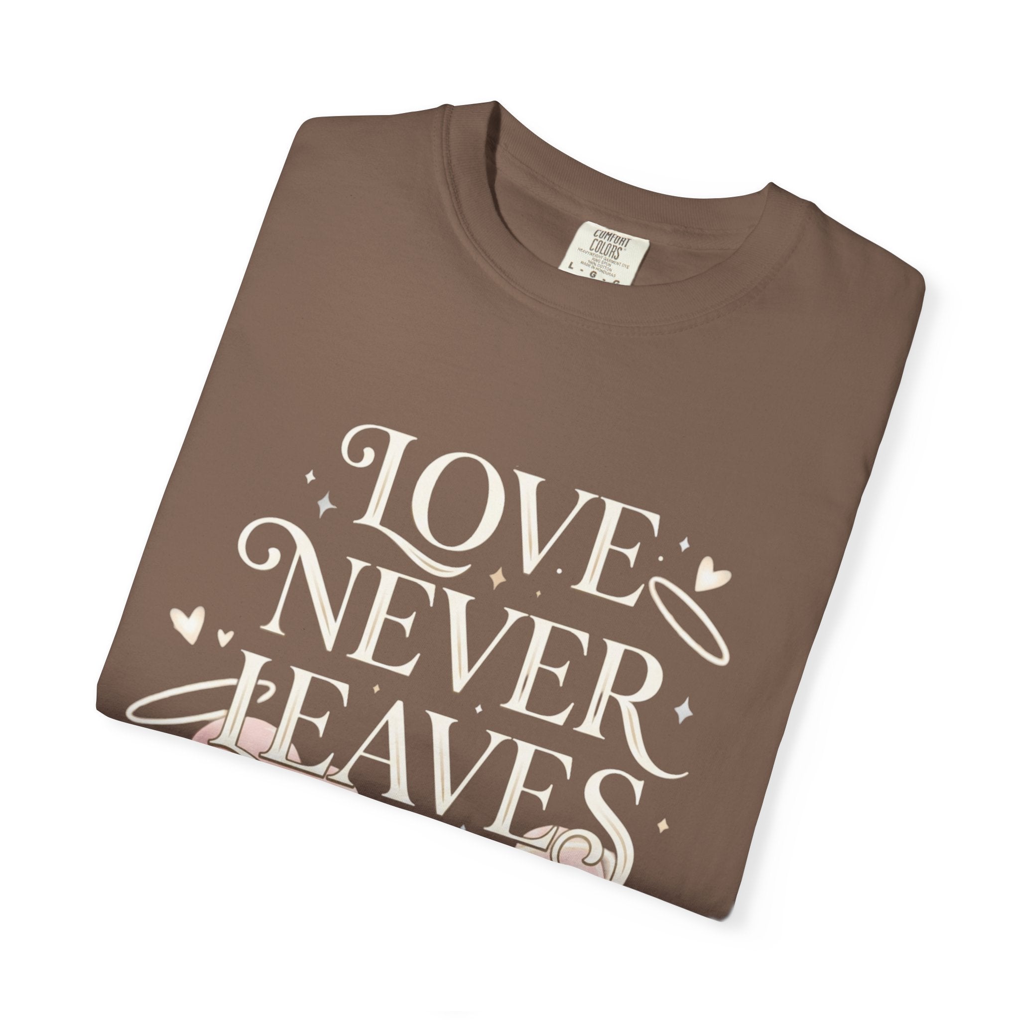 Love Never Leaves Tee - Comfort Colors