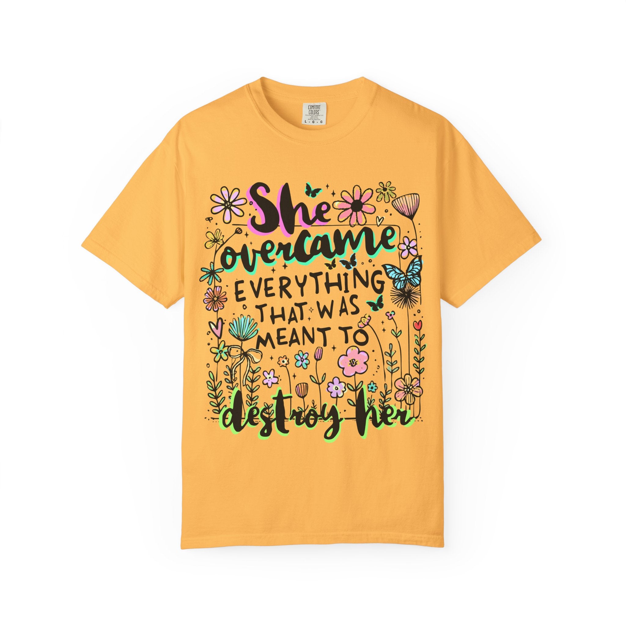 She Overcame Everything Tee - Comfort Colors