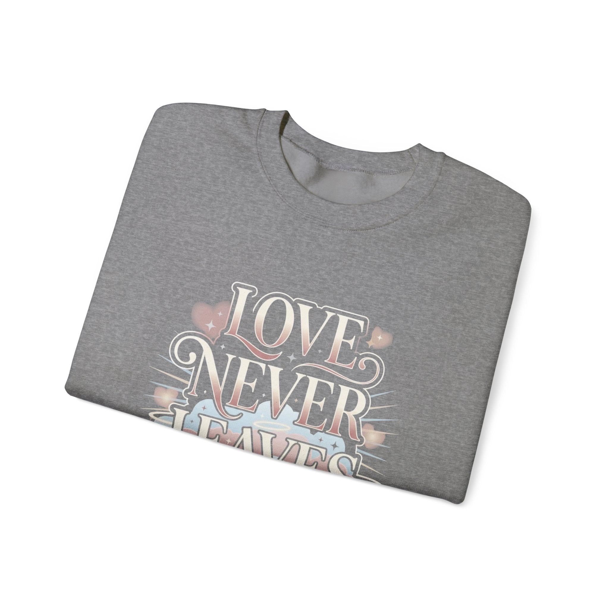 Love Never Leaves Sweatshirt - Gildan