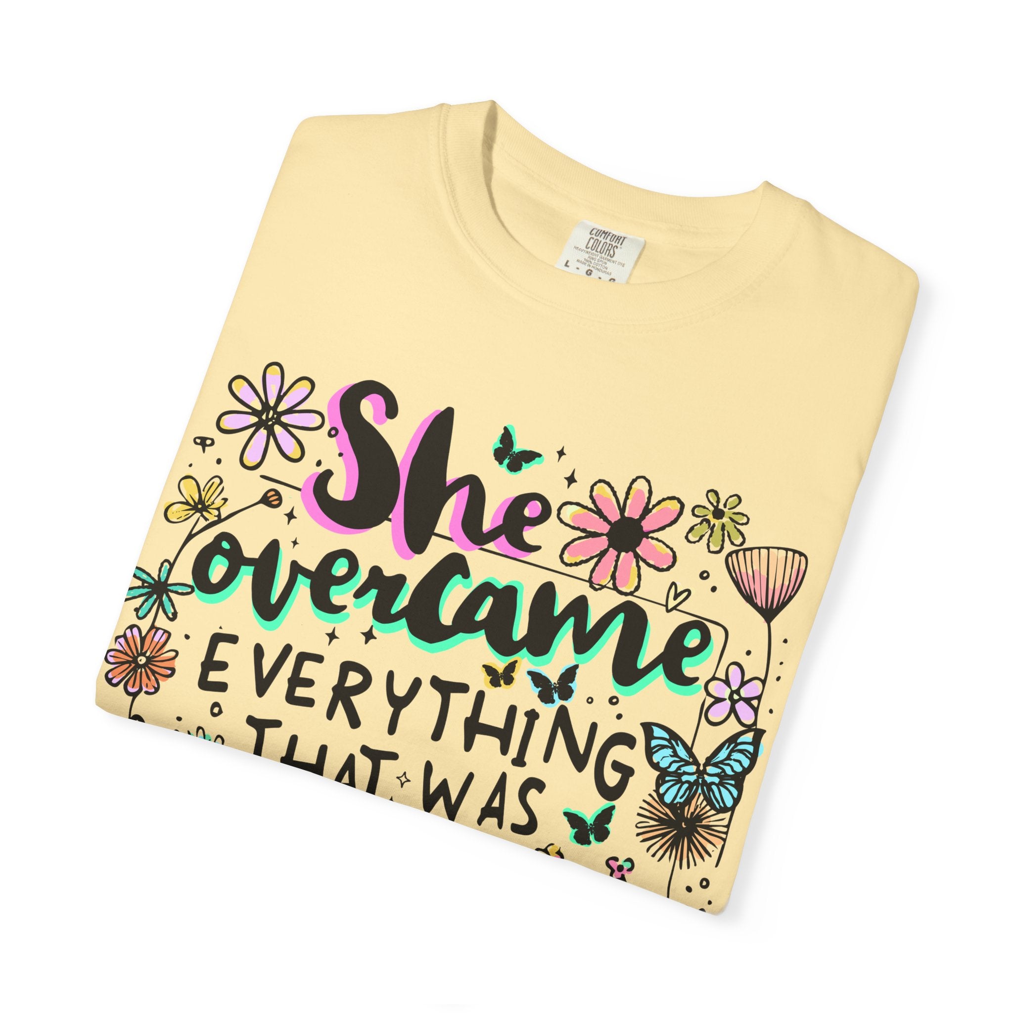 She Overcame Everything Tee - Comfort Colors