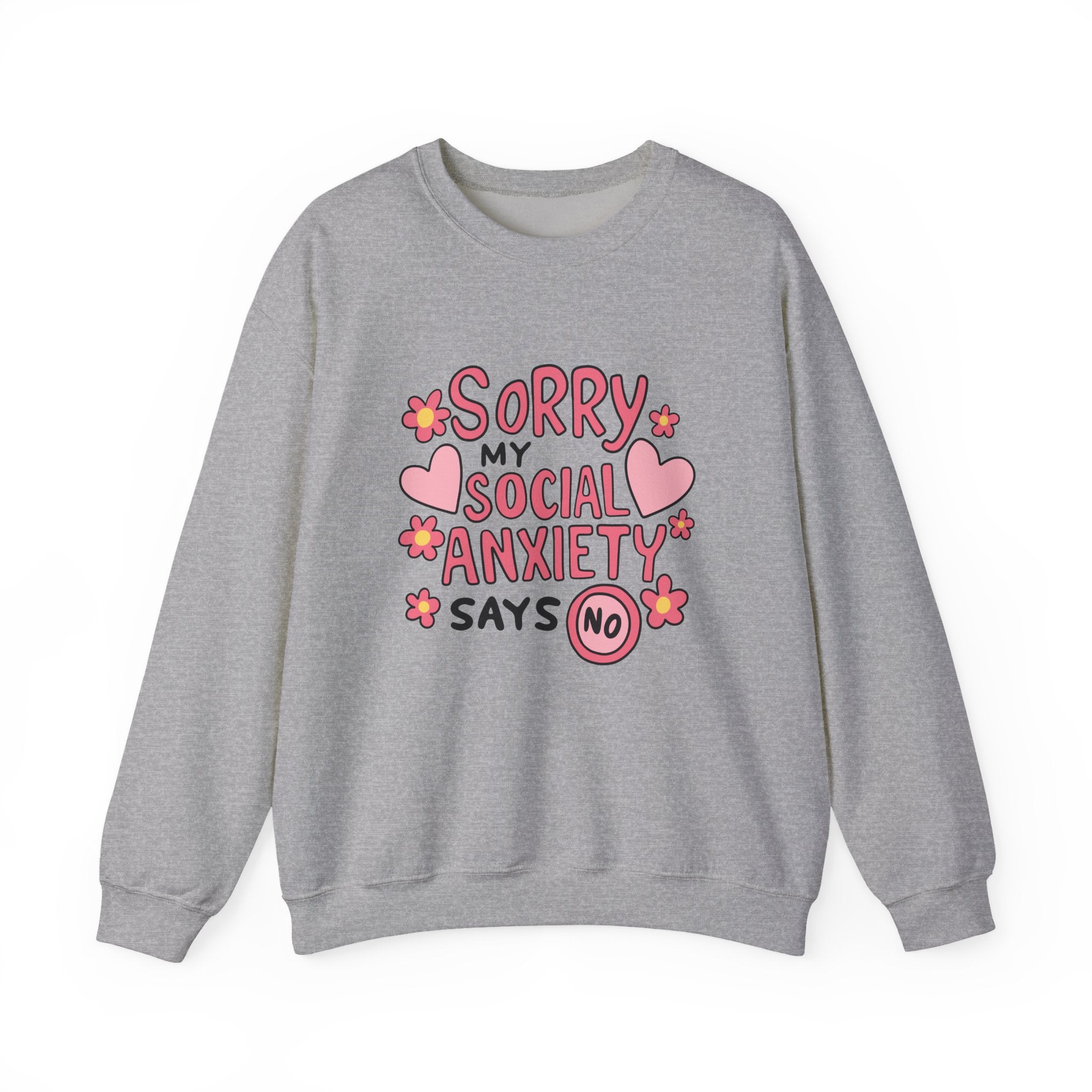 My Social Anxiety Says No Sweatshirt