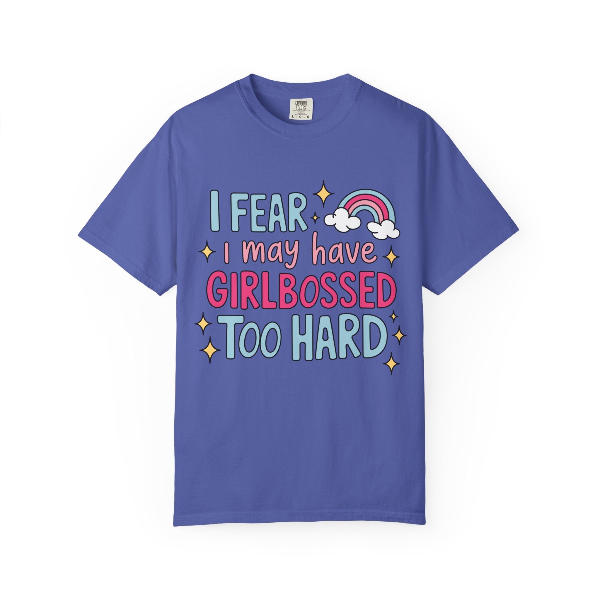 GirlBossed To Hard Tee - Comfort Colors