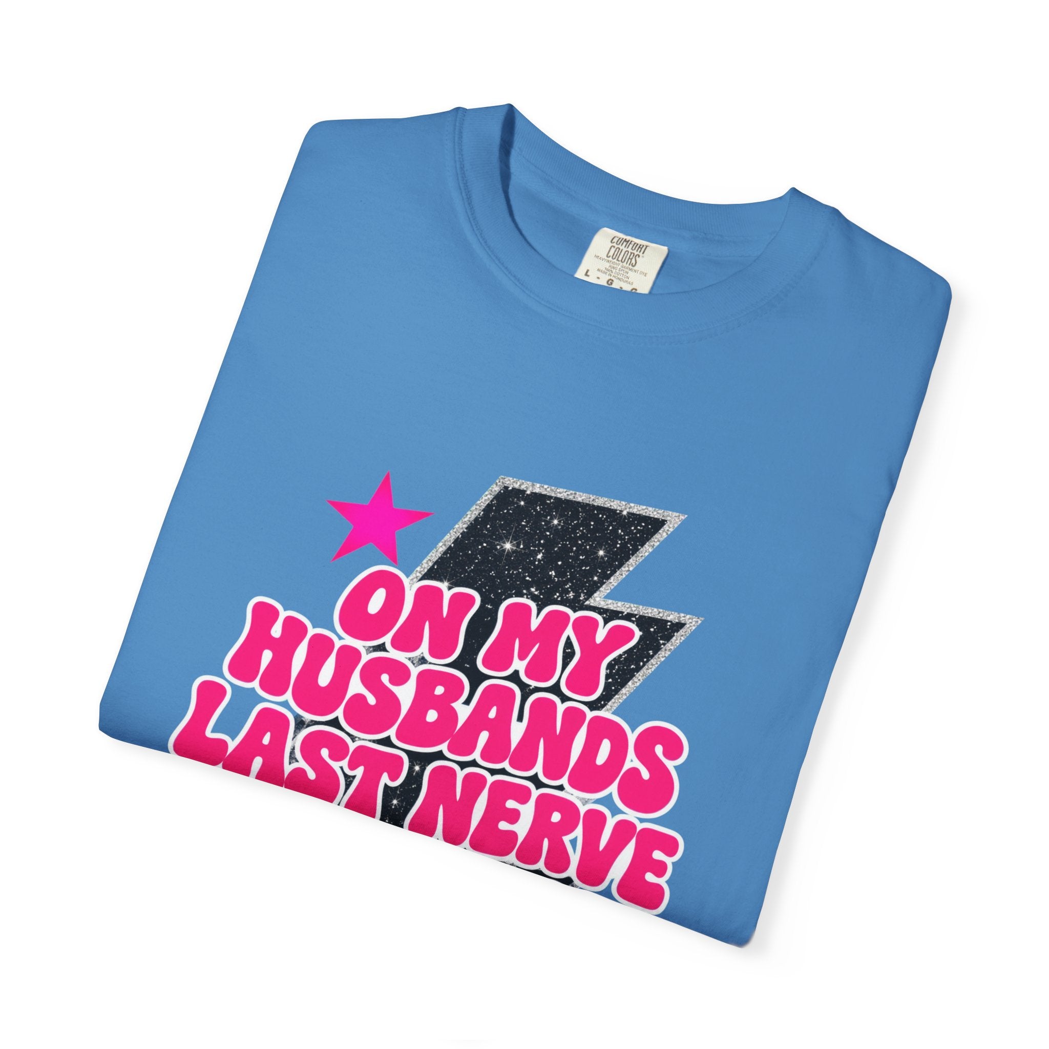 On My Husbands Last Nerve Hallelujah Tee - Comfort Colors