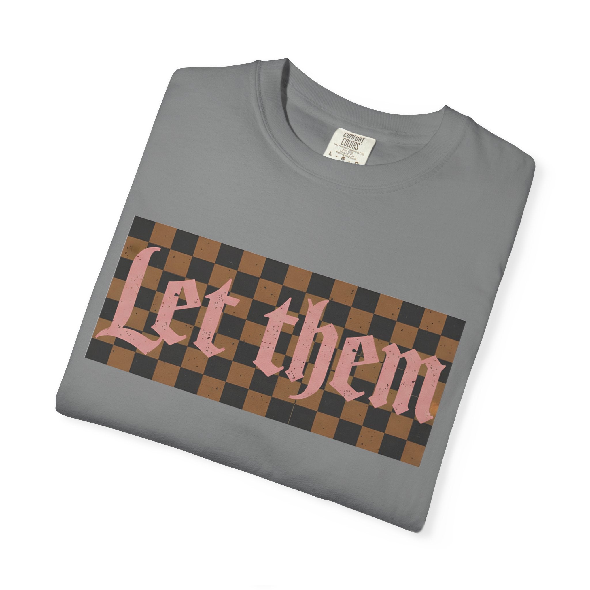 Let Them Tee - Comfort Colors