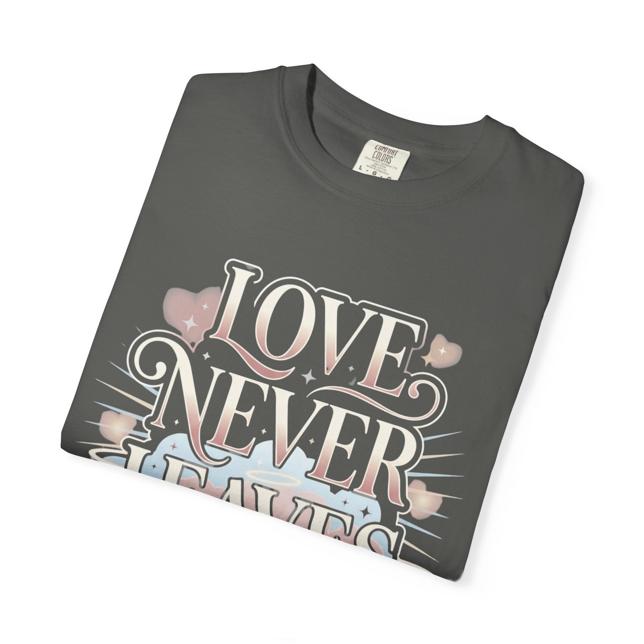 Love Never Leaves Tee - Comfort Colors
