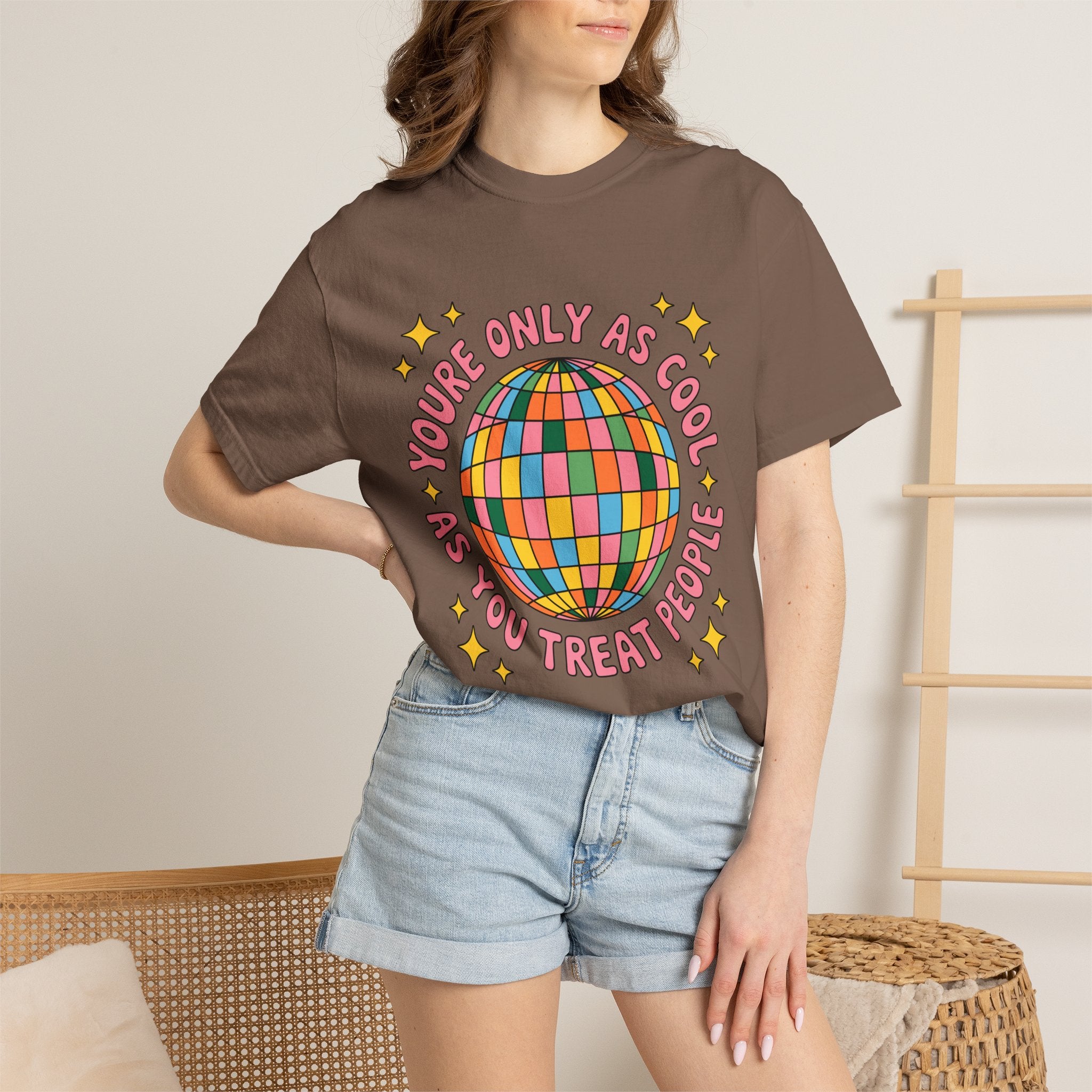 You're Only As Cool As You Treat People Tee - Comfort Colors