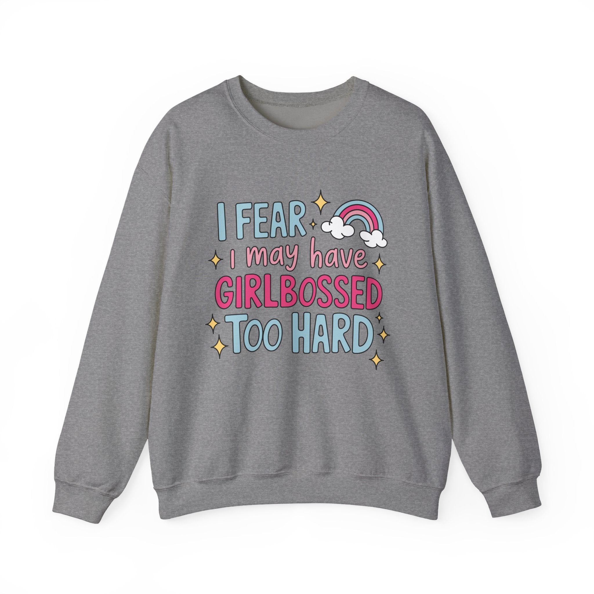 Girlbossed Too Hard Sweatshirt