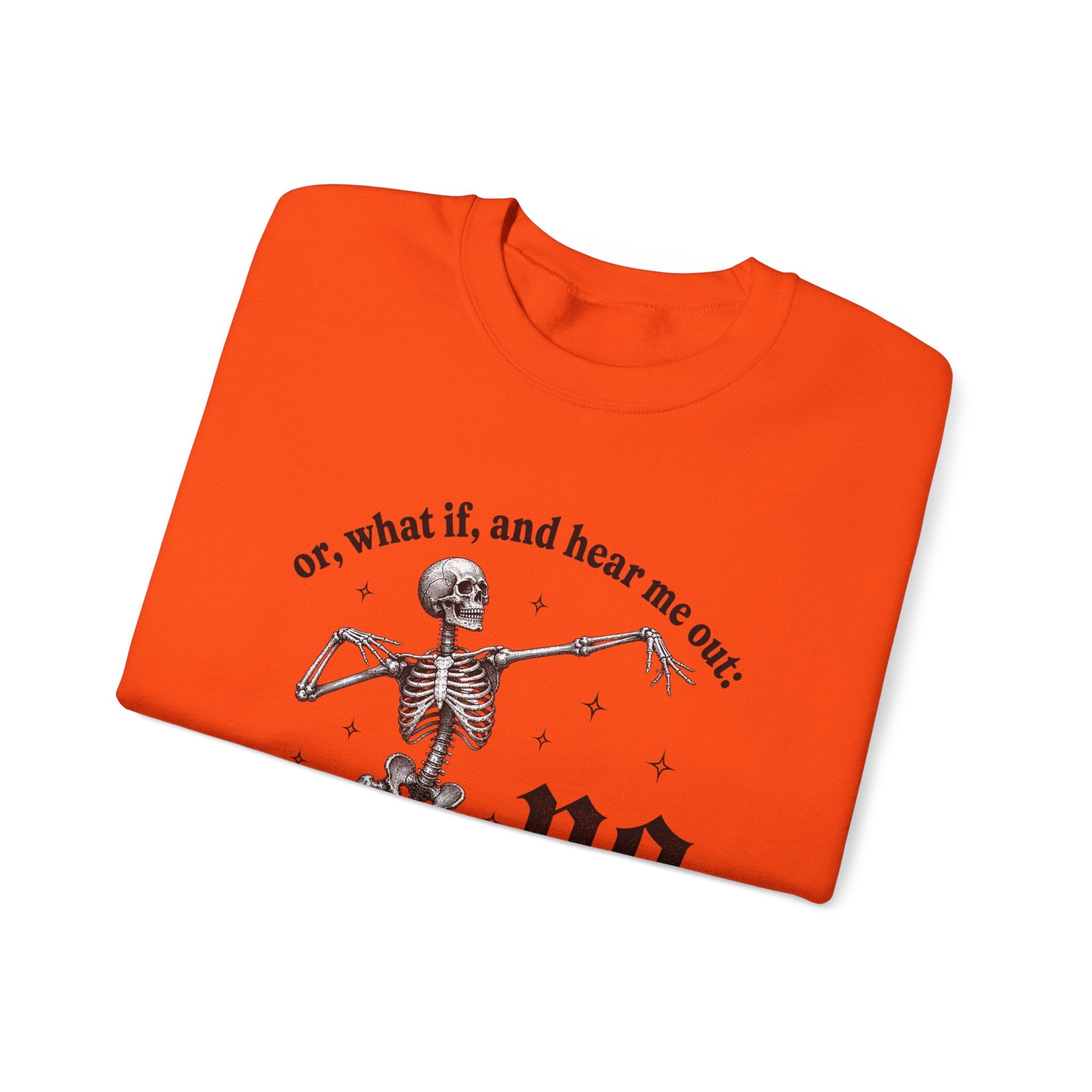 Or What If And Hear Me Out Sweatshirt - Gildan