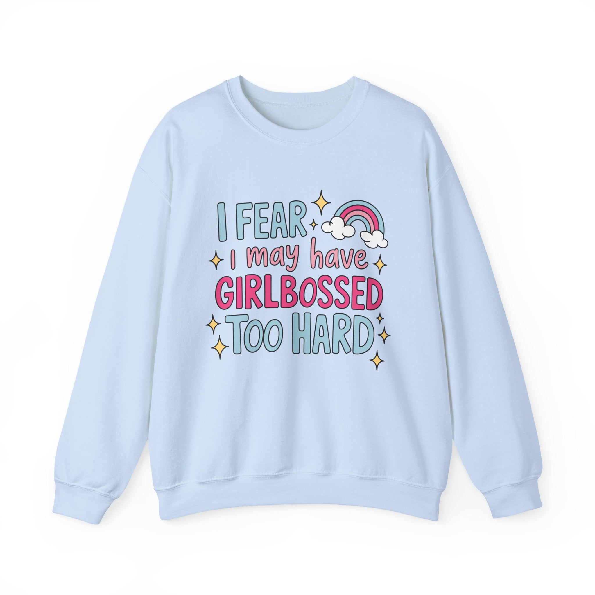 Girlbossed Too Hard Sweatshirt