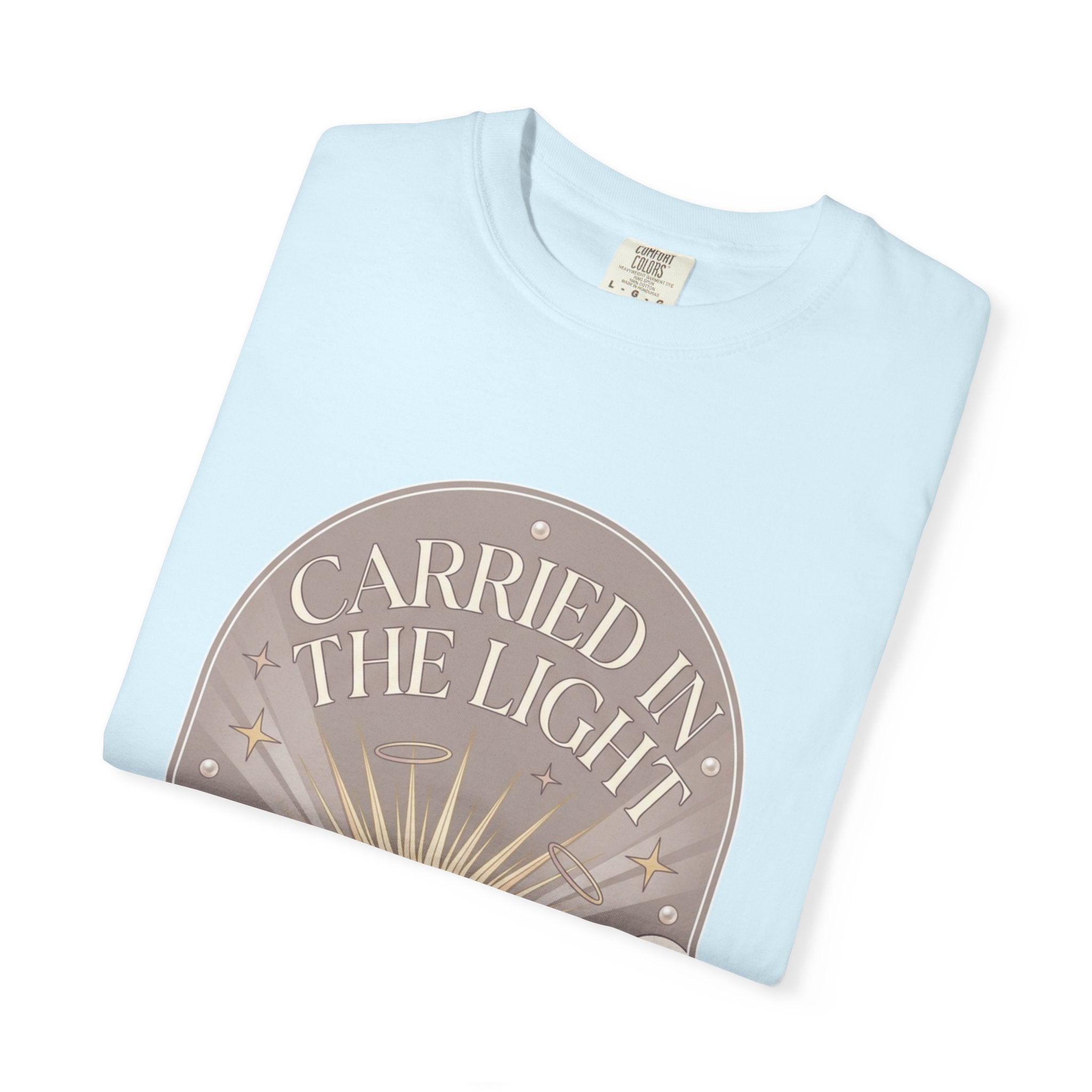 Carried in The Light Tee -Comfort Colors