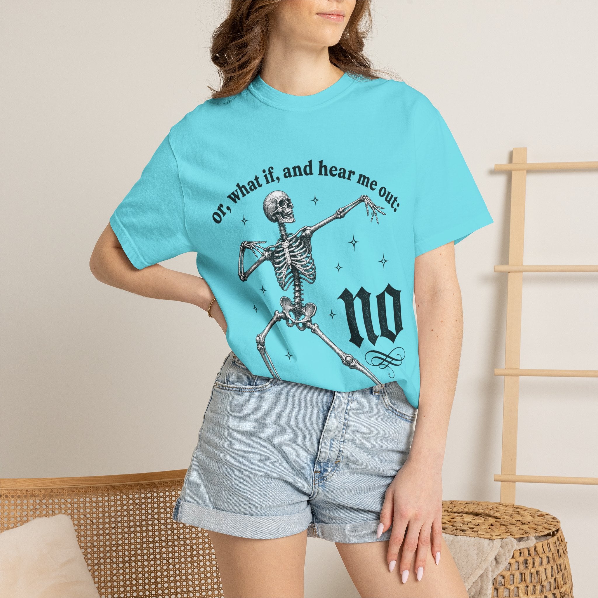 Or What If Hear Me Out Tee - Comfort Colors
